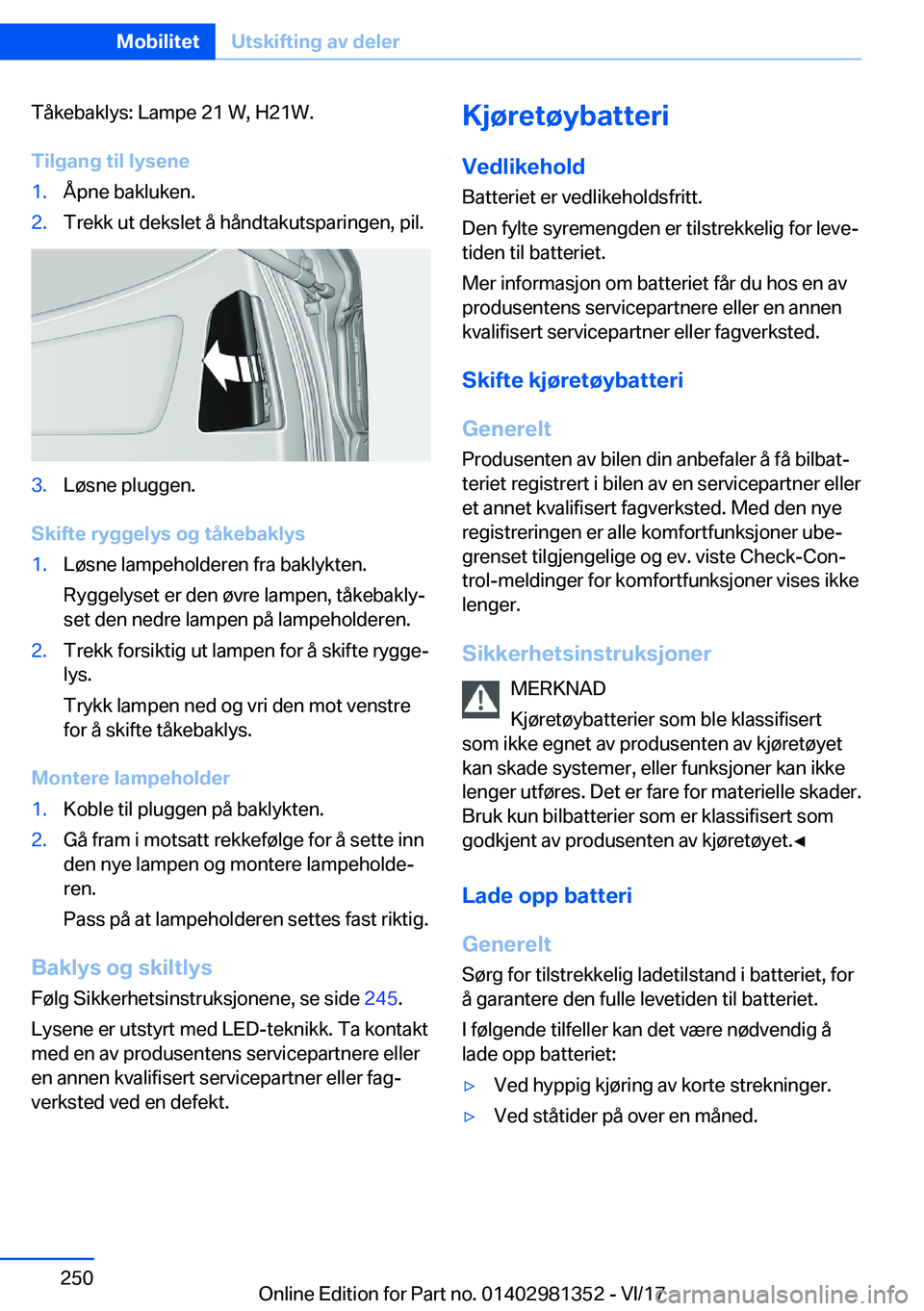 BMW X4 2018  InstruksjonsbØker (in Norwegian) �T�å�k�e�b�a�k�l�y�s�:� �L�a�m�p�e� �2�1� �W�,� �H�2�1�W�.
�T�i�l�g�a�n�g��t�i�l��l�y�s�e�n�e�1�.�