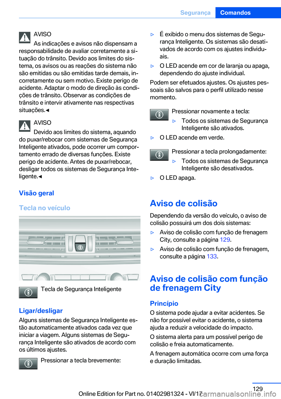 BMW X4 2018  Manual do condutor (in Portuguese) �A�V�I�S�O
�A�s� �i�n�d�i�c�a�