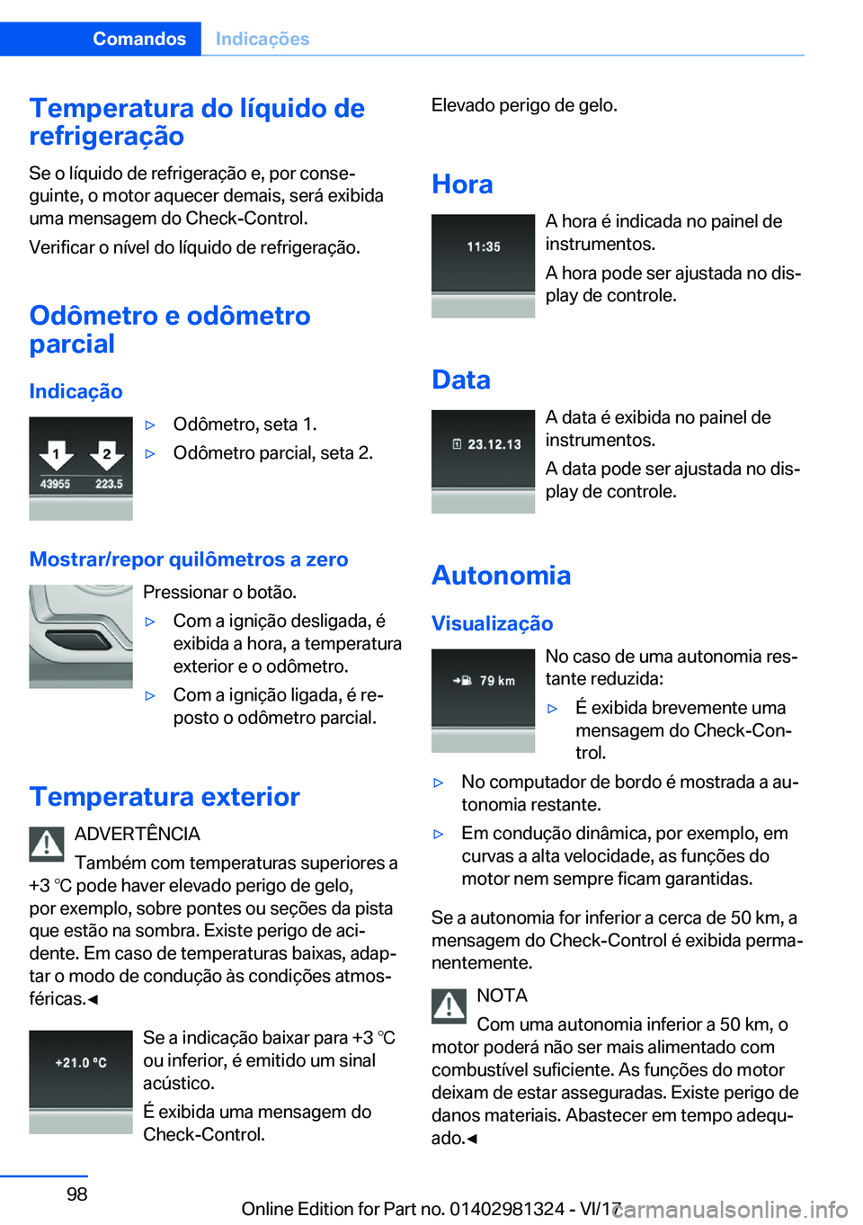 BMW X4 2018  Manual do condutor (in Portuguese) �T�e�m�p�e�r�a�t�u�r�a��d�o��l�