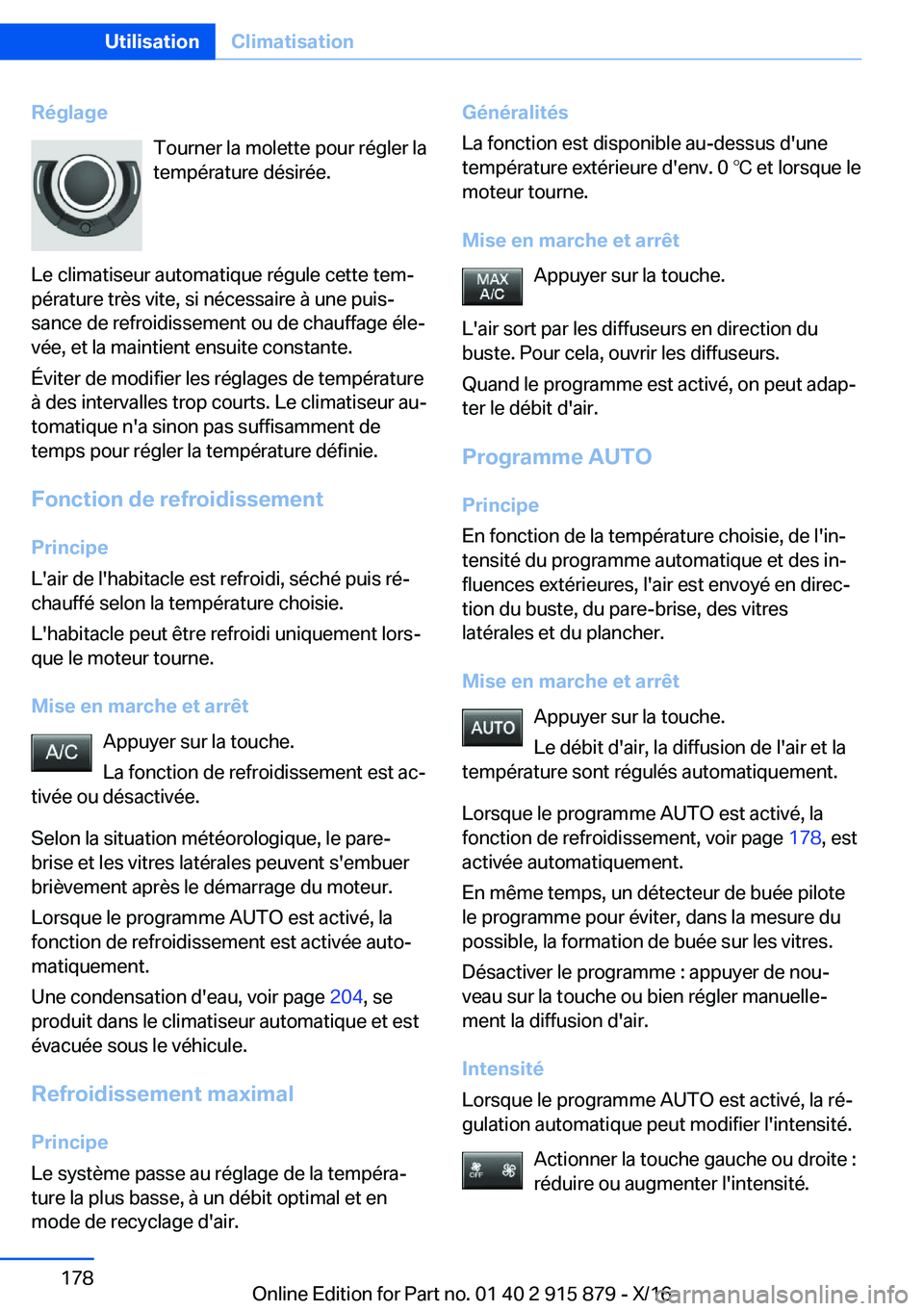 BMW X4 2017  Notices Demploi (in French) �R�é�g�l�a�g�e�T�o�u�r�n�e�r� �l�a� �m�o�l�e�t�t�e� �p�o�u�r� �r�é�g�l�e�r� �l�a
�t�e�m�p�é�r�a�t�u�r�e� �d�é�s�i�r�é�e�.
�L�e� �c�l�i�m�a�t�i�s�e�u�r� �a�u�t�o�m�a�t�i�q�u�e� �r�é�g�u�l�e� �c�e