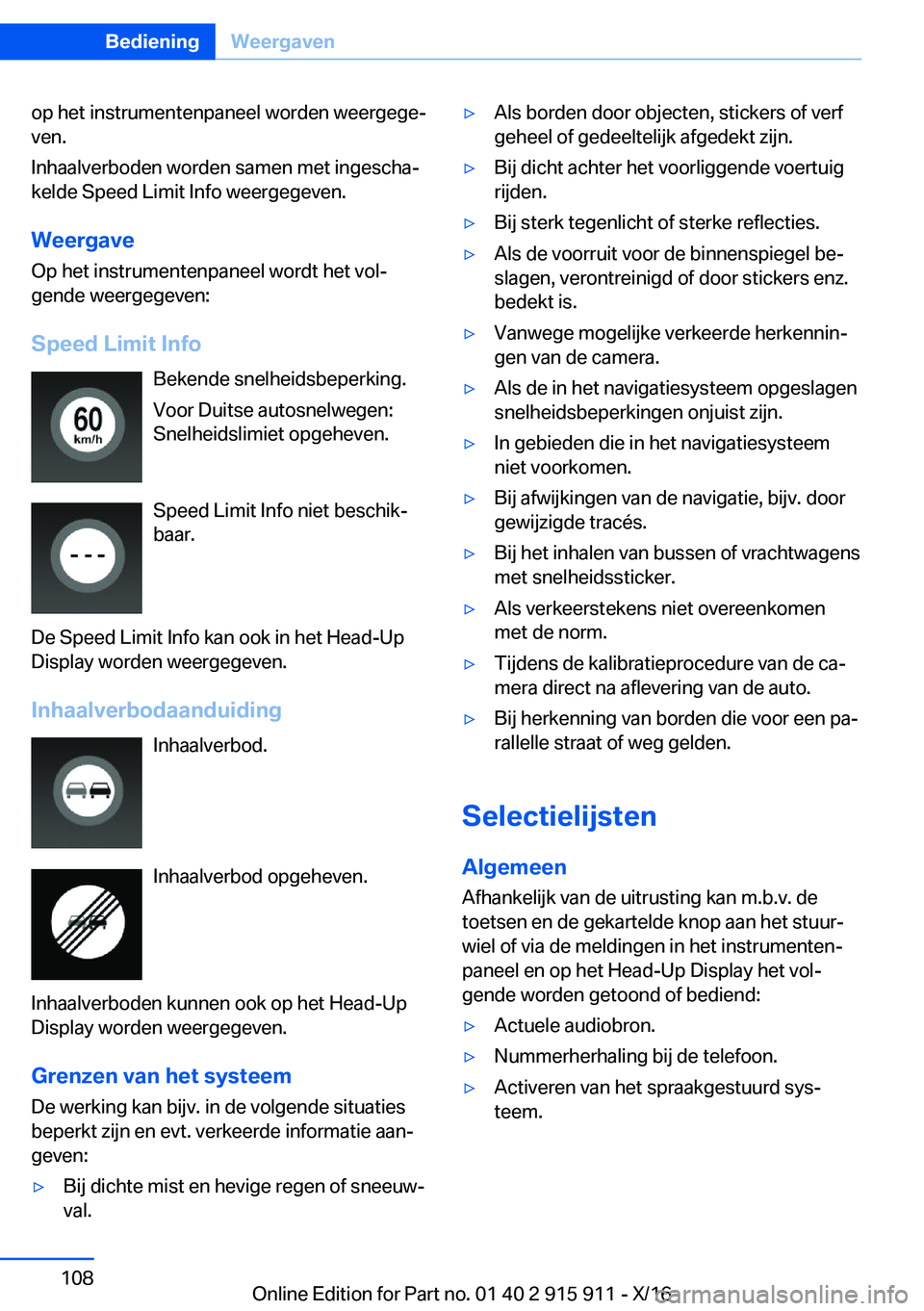 BMW X4 2017  Instructieboekjes (in Dutch) �o�p� �h�e�t� �i�n�s�t�r�u�m�e�n�t�e�n�p�a�n�e�e�l� �w�o�r�d�e�n� �w�e�e�r�g�e�g�ej
�v�e�n�.
�I�n�h�a�a�l�v�e�r�b�o�d�e�n� �w�o�r�d�e�n� �s�a�m�e�n� �m�e�t� �i�n�g�e�s�c�h�aj �k�e�l�d�e� �S�p�e�e�d�