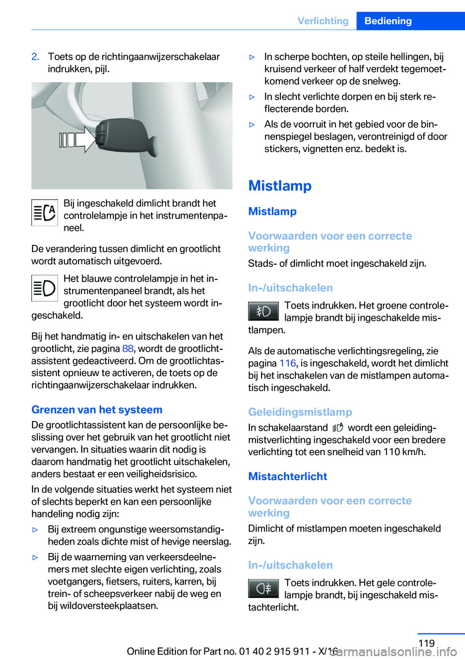 BMW X4 2017  Instructieboekjes (in Dutch) �2�.�T�o�e�t�s� �o�p� �d�e� �r�i�c�h�t�i�n�g�a�a�n�w�i�j�z�e�r�s�c�h�a�k�e�l�a�a�r�i�n�d�r�u�k�k�e�n�,� �p�i�j�l�.
�B�i�j� �i�n�g�e�s�c�h�a�k�e�l�d� �d�i�m�l�i�c�h�t� �b�r�a�n�d�t� �h�e�t
�c�o�n�t�r�o