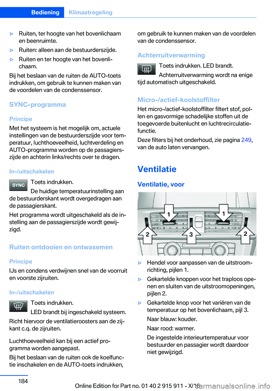 BMW X4 2017  Instructieboekjes (in Dutch) 'y�R�u�i�t�e�n�,� �t�e�r� �h�o�o�g�t�e� �v�a�n� �h�e�t� �b�o�v�e�n�l�i�c�h�a�a�m
�e�n� �b�e�e�n�r�u�i�m�t�e�.'y�R�u�i�t�e�n�:� �a�l�l�e�e�n� �a�a�n� �d�e� �b�e�s�t�u�u�r�d�e�r�s�z�i�j�d�e�.