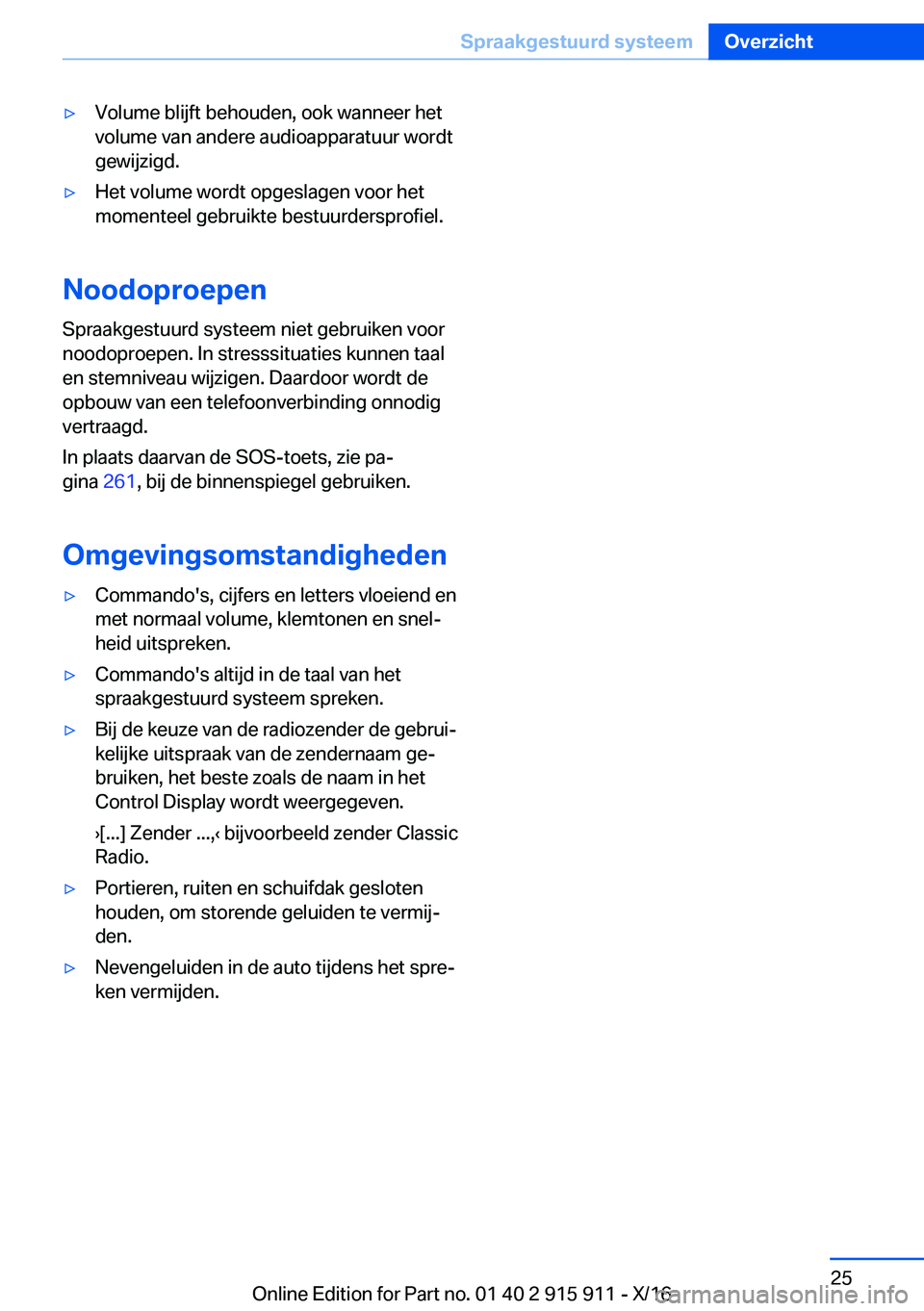 BMW X4 2017  Instructieboekjes (in Dutch) 'y�V�o�l�u�m�e� �b�l�i�j�f�t� �b�e�h�o�u�d�e�n�,� �o�o�k� �w�a�n�n�e�e�r� �h�e�t
�v�o�l�u�m�e� �v�a�n� �a�n�d�e�r�e� �a�u�d�i�o�a�p�p�a�r�a�t�u�u�r� �w�o�r�d�t �g�e�w�i�j�z�i�g�d�.'y�H�e�t� �v