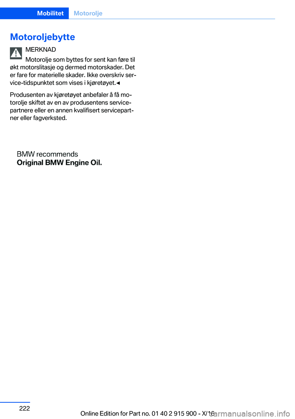 BMW X4 2017  InstruksjonsbØker (in Norwegian) �M�o�t�o�r�o�l�j�e�b�y�t�t�e�M�E�R�K�N�A�D
�M�o�t�o�r�o�l�j�e� �s�o�m� �b�y�t�t�e�s� �f�o�r� �s�e�n�t� �k�a�n� �f�