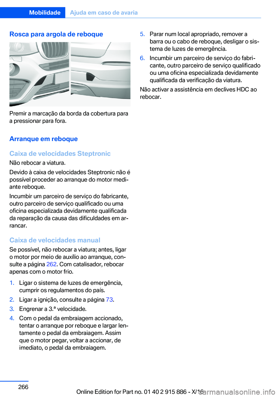 BMW X4 2017  Manual do condutor (in Portuguese) �R�o�s�c�a��p�a�r�a��a�r�g�o�l�a��d�e��r�e�b�o�q�u�e
�P�r�e�m�i�r� �a� �m�a�r�c�a�ç�ã�o� �d�a� �b�o�r�d�a� �d�a� �c�o�b�e�r�t�u�r�a� �p�a�r�a�a� �p�r�e�s�s�i�o�n�a�r� �p�a�r�a� �f�o�r�a�.
�A�r�r