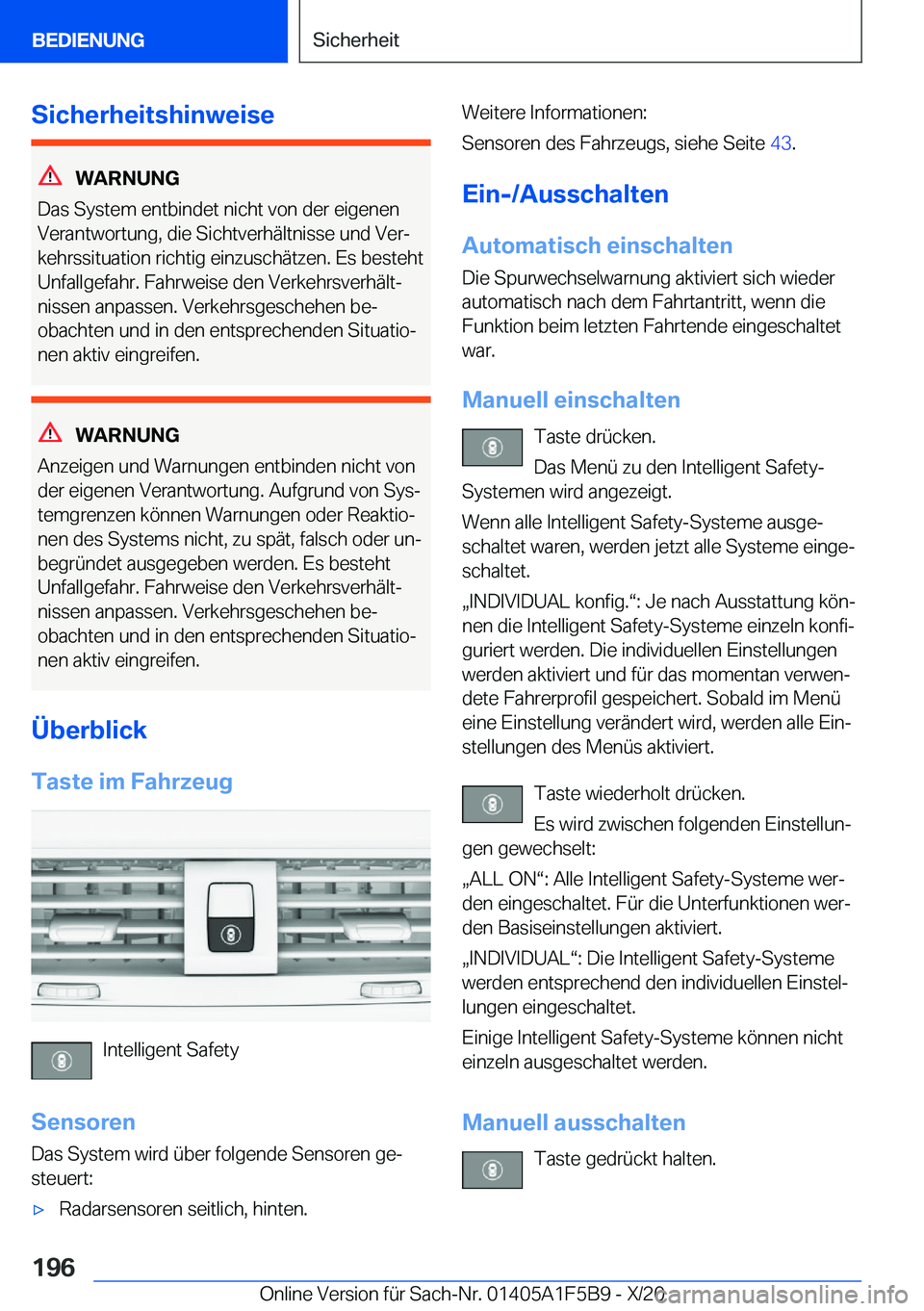 BMW X4 M 2021  Betriebsanleitungen (in German) �S�i�c�h�e�r�h�e�i�t�s�h�i�n�w�e�i�s�e
�W�A�R�N�U�N�G
�D�a�s��S�y�s�t�e�m��e�n�t�b�i�n�d�e�t��n�i�c�h�t��v�o�n��d�e�r��e�i�g�e�n�e�n
�V�e�r�a�n�t�w�o�r�t�u�n�g�,��d�i�e��S�i�c�h�t�v�e�r�h�
