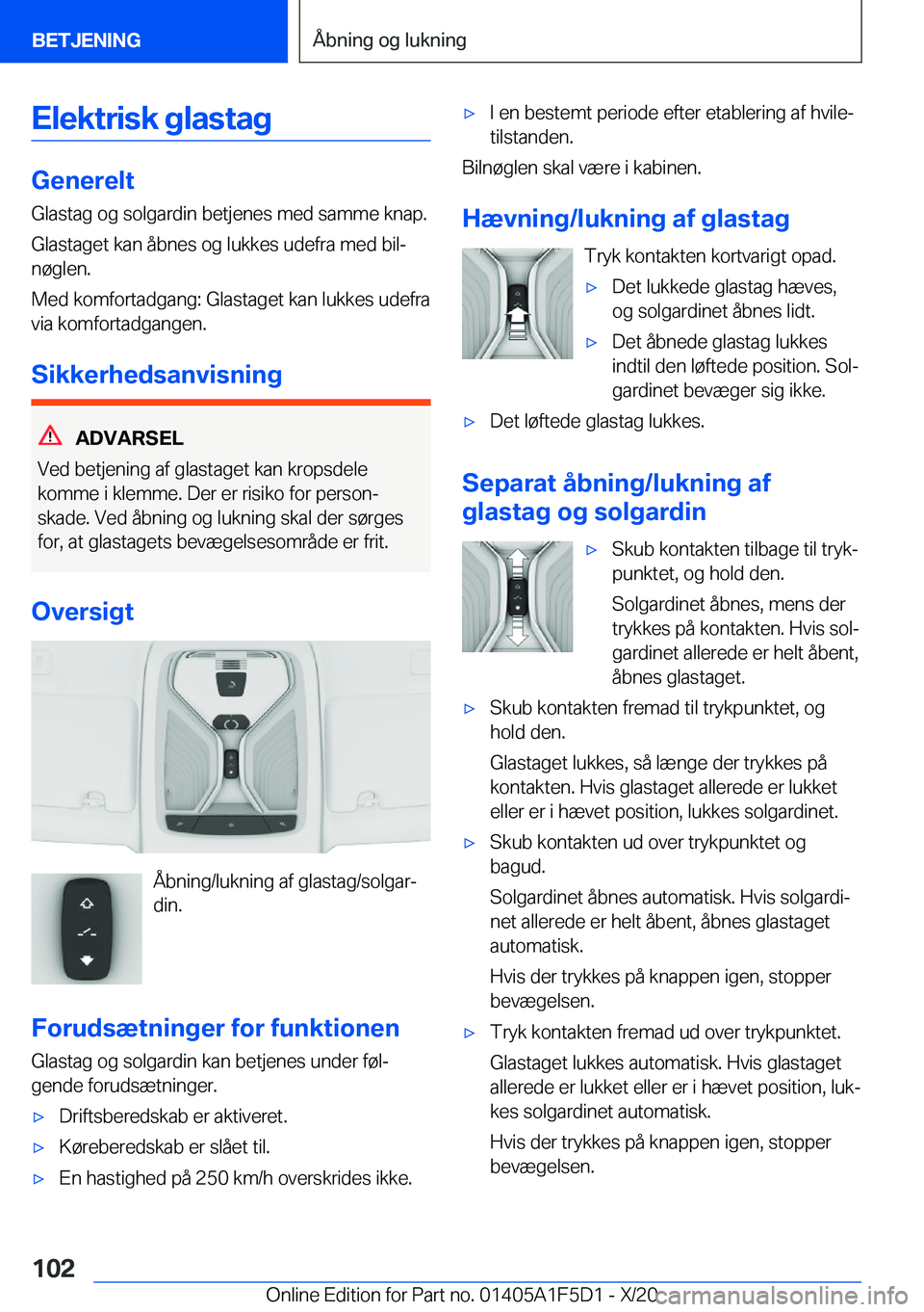 BMW X4 M 2021  InstruktionsbØger (in Danish) �E�l�e�k�t�r�i�s�k��g�l�a�s�t�a�g
�G�e�n�e�r�e�l�t
�G�l�a�s�t�a�g��o�g��s�o�l�g�a�r�d�i�n��b�e�t�j�e�n�e�s��m�e�d��s�a�m�m�e��k�n�a�p�.
�G�l�a�s�t�a�g�e�t��k�a�n��å�b�n�e�s��o�g��l�u�k�k�e