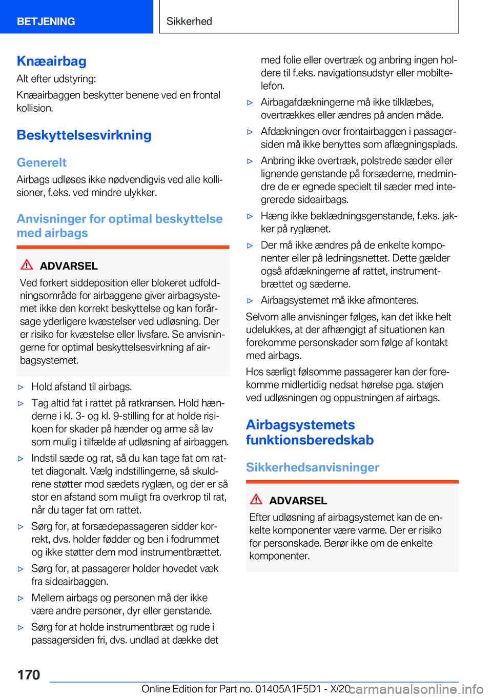 BMW X4 M 2021  InstruktionsbØger (in Danish) �K�n�æ�a�i�r�b�a�g
�A�l�t��e�f�t�e�r��u�d�s�t�y�r�i�n�g�:
�K�n�æ�a�i�r�b�a�g�g�e�n��b�e�s�k�y�t�t�e�r��b�e�n�e�n�e��v�e�d��e�n��f�r�o�n�t�a�l
�k�o�l�l�i�s�i�o�n�.
�B�e�s�k�y�t�t�e�l�s�e�s�v�i