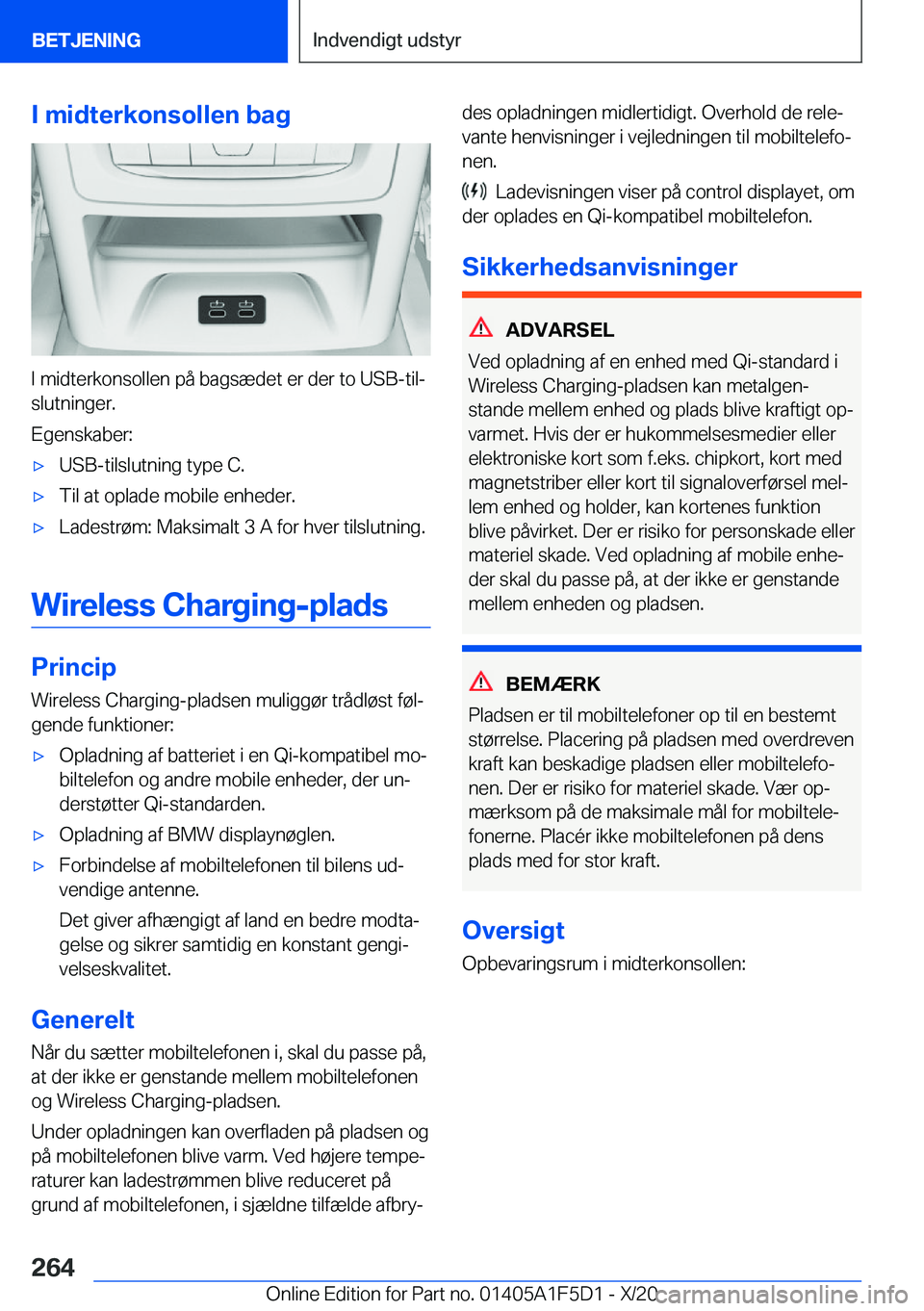 BMW X4 M 2021  InstruktionsbØger (in Danish) �I��m�i�d�t�e�r�k�o�n�s�o�l�l�e�n��b�a�g
�I��m�i�d�t�e�r�k�o�n�s�o�l�l�e�n��p�å��b�a�g�s�æ�d�e�t��e�r��d�e�r��t�o��U�S�B�-�t�i�lj
�s�l�u�t�n�i�n�g�e�r�.
�E�g�e�n�s�k�a�b�e�r�:
'x�U�S�B