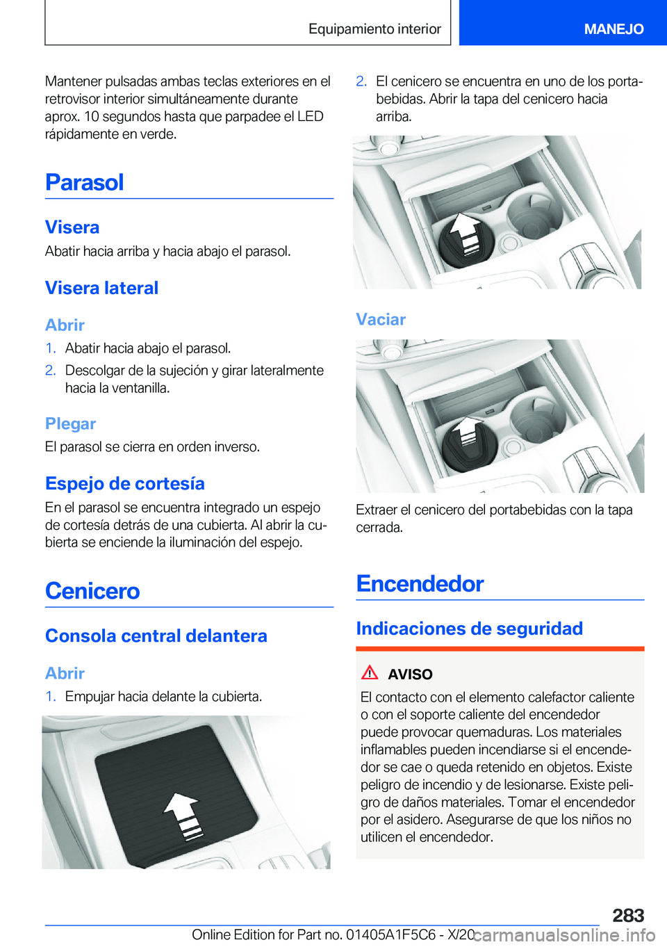 BMW X4 M 2021  Manuales de Empleo (in Spanish) �M�a�n�t�e�n�e�r��p�u�l�s�a�d�a�s��a�m�b�a�s��t�e�c�l�a�s��e�x�t�e�r�i�o�r�e�s��e�n��e�l
�r�e�t�r�o�v�i�s�o�r��i�n�t�e�r�i�o�r��s�i�m�u�l�t�