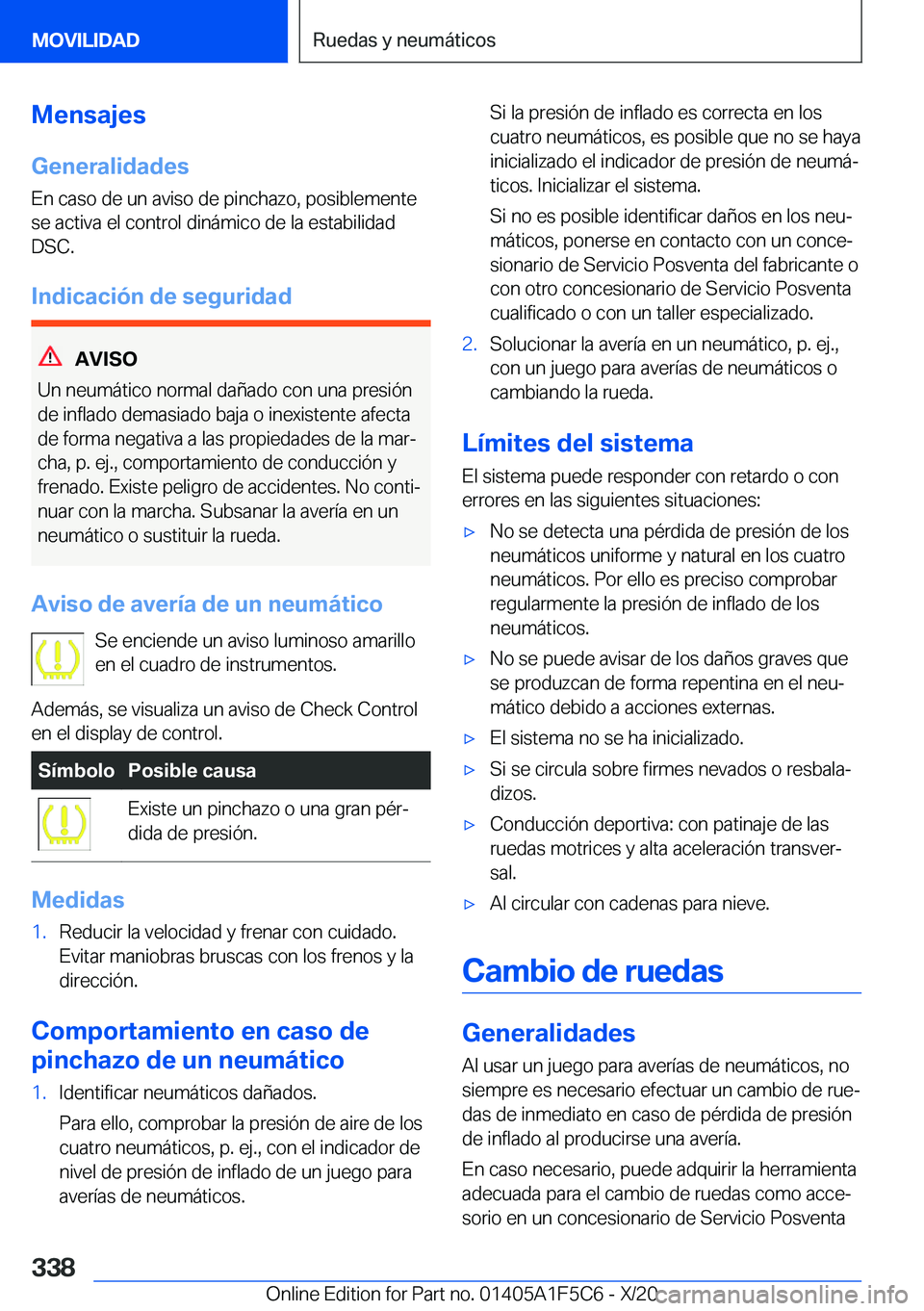 BMW X4 M 2021  Manuales de Empleo (in Spanish) �M�e�n�s�a�j�e�s
�G�e�n�e�r�a�l�i�d�a�d�e�s
�E�n��c�a�s�o��d�e��u�n��a�v�i�s�o��d�e��p�i�n�c�h�a�z�o�,��p�o�s�i�b�l�e�m�e�n�t�e
�s�e��a�c�t�i�v�a��e�l��c�o�n�t�r�o�l��d�i�n�