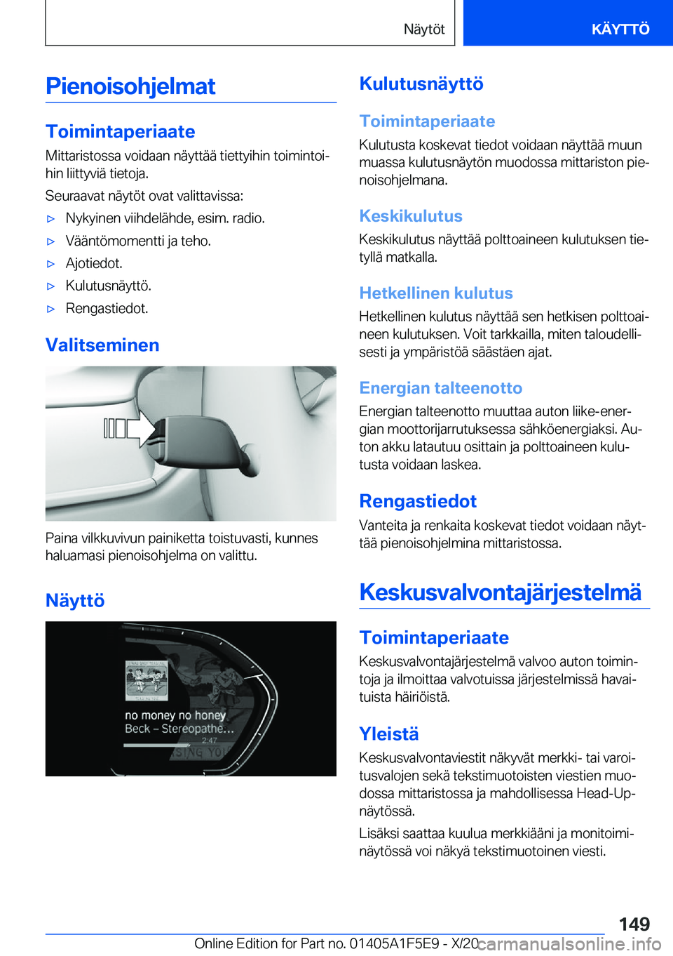 BMW X4 M 2021  Omistajan Käsikirja (in Finnish) �P�i�e�n�o�i�s�o�h�j�e�l�m�a�t
�T�o�i�m�i�n�t�a�p�e�r�i�a�a�t�e
�M�i�t�t�a�r�i�s�t�o�s�s�a��v�o�i�d�a�a�n��n�