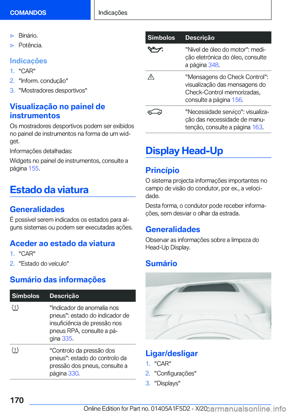 BMW X4 M 2021  Manual do condutor (in Portuguese) 'x�B�i�n�á�r�i�o�.'x�P�o�t�ê�n�c�i�a�.
�I�n�d�i�c�a�