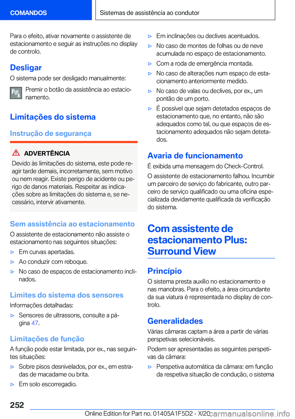 BMW X4 M 2021  Manual do condutor (in Portuguese) �P�a�r�a��o��e�f�e�i�t�o�,��a�t�i�v�a�r��n�o�v�a�m�e�n�t�e��o��a�s�s�i�s�t�e�n�t�e��d�e
�e�s�t�a�c�i�o�n�a�m�e�n�t�o��e��s�e�g�u�i�r��a�s��i�n�s�t�r�u�