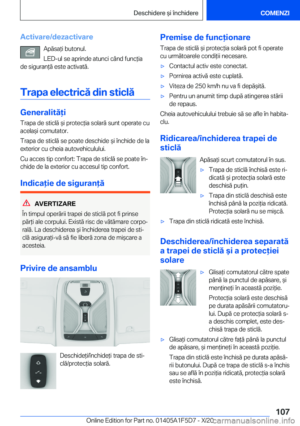 BMW X4 M 2021  Ghiduri De Utilizare (in Romanian) �A�c�t�i�v�a�r�e�/�d�e�z�a�c�t�i�v�a�r�e�A�p�ă�s�a*�i��b�u�t�o�n�u�l�.
�L�E�D�-�u�l��s�e��a�p�r�i�n�d�e��a�t�u�n�c�i��c�