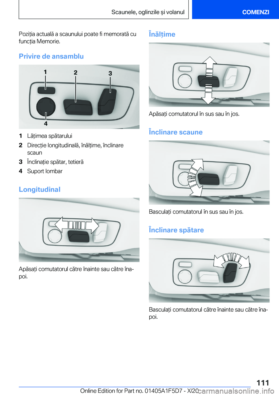 BMW X4 M 2021  Ghiduri De Utilizare (in Romanian) �P�o�z�i*�i�a��a�c�t�u�a�l�ă��a��s�c�a�u�n�u�l�u�i��p�o�a�t�e��f�i��m�e�m�o�r�a�t�ă��c�u�f�u�n�c*�i�a��M�e�m�o�r�i�e�.
�P�r�i�v�i�r�e��d�e��a�n�s�a�m�b�l�u�1�L�ă*�i�m�e�a��s�p�ă�t�a�