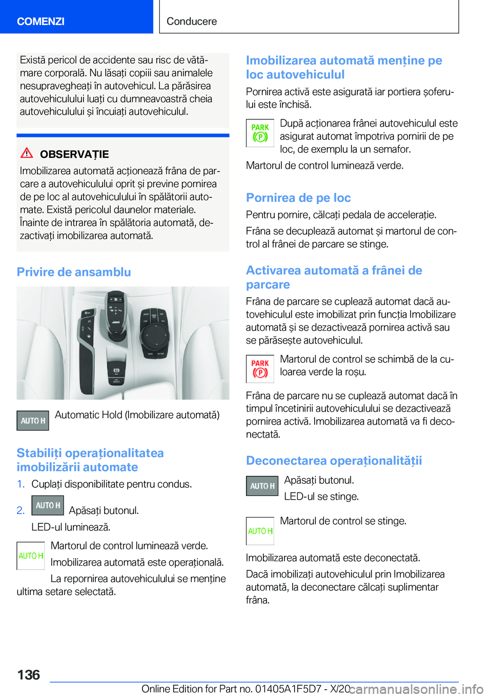 BMW X4 M 2021  Ghiduri De Utilizare (in Romanian) �E�x�i�s�t�ă��p�e�r�i�c�o�l��d�e��a�c�c�i�d�e�n�t�e��s�a�u��r�i�s�c��d�e��v�ă�t�ăj�m�a�r�e��c�o�r�p�o�r�a�l�ă�.��N�u��l�ă�s�a*�i��c�o�p�i�i�i��s�a�u��a�n�i�m�a�l�e�l�e
�n�e�s�u�p�r