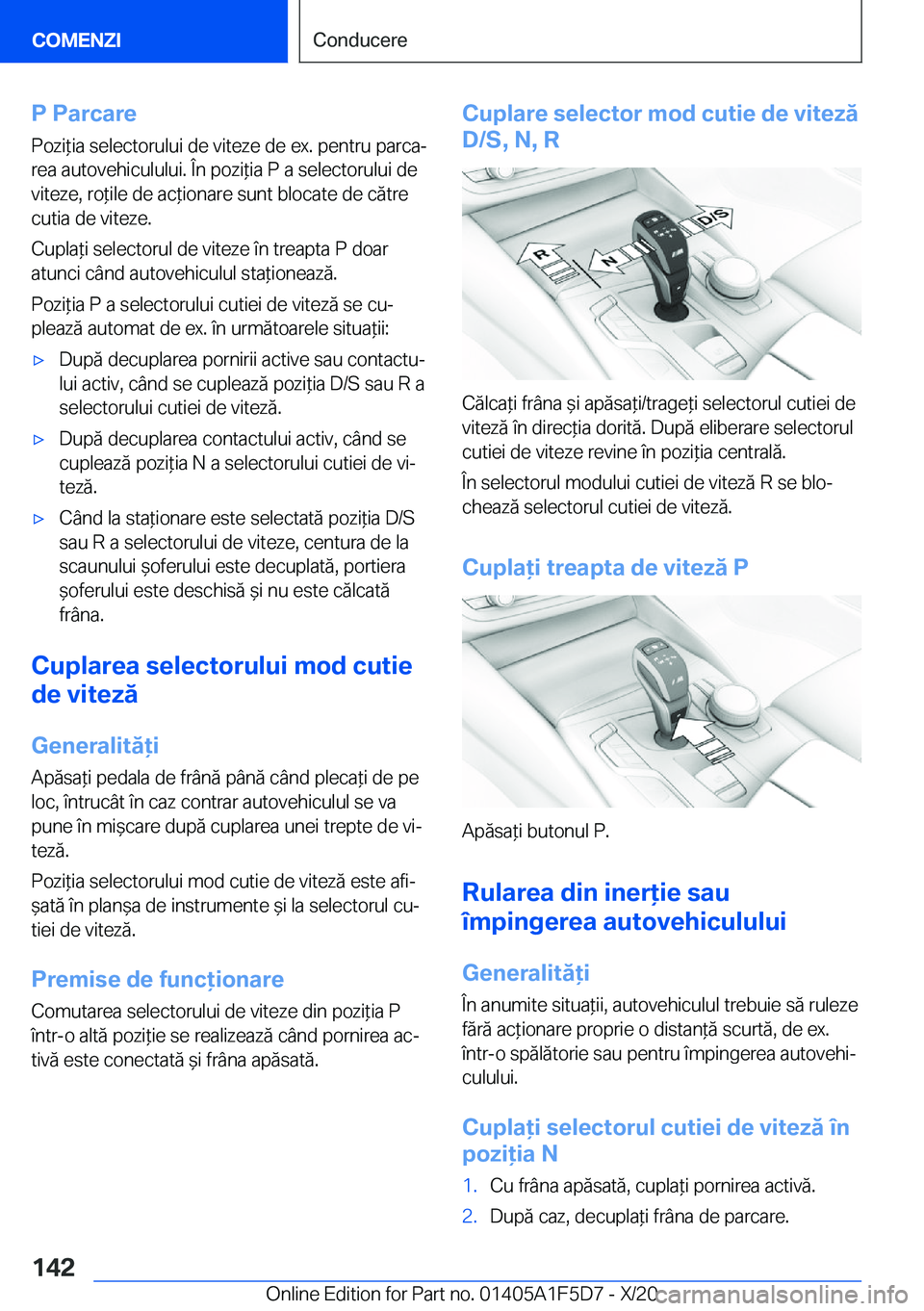 BMW X4 M 2021  Ghiduri De Utilizare (in Romanian) �P��P�a�r�c�a�r�e�P�o�z�i*�i�a��s�e�l�e�c�t�o�r�u�l�u�i��d�e��v�i�t�e�z�e��d�e��e�x�.��p�e�n�t�r�u��p�a�r�c�aj
�r�e�a��a�u�t�o�v�e�h�i�c�u�l�u�l�u�i�.��