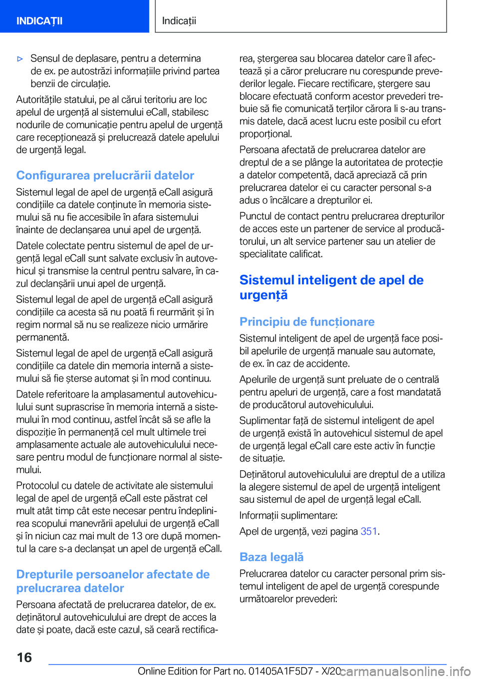 BMW X4 M 2021  Ghiduri De Utilizare (in Romanian) 'x�S�e�n�s�u�l��d�e��d�e�p�l�a�s�a�r�e�,��p�e�n�t�r�u��a��d�e�t�e�r�m�i�n�a
�d�e��e�x�.��p�e��a�u�t�o�s�t�r�ă�z�i��i�n�f�o�r�m�a*�i�i�l�e��p�r�i�v�i�n�d��p�a�r�t�e�a
�b�e�n�z�i�i��d�