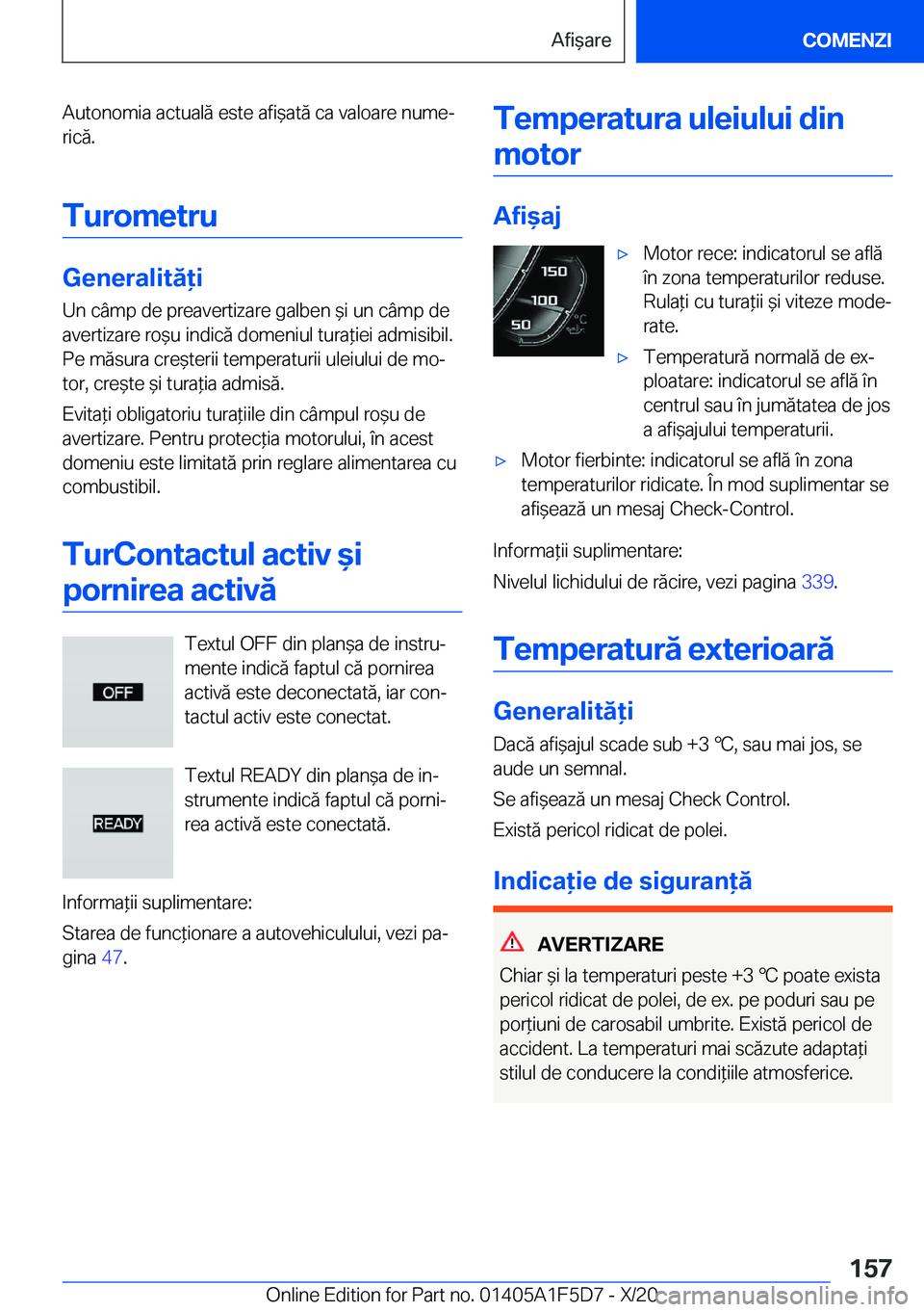 BMW X4 M 2021  Ghiduri De Utilizare (in Romanian) �A�u�t�o�n�o�m�i�a��a�c�t�u�a�l�ă��e�s�t�e��a�f�i&�a�t�ă��c�a��v�a�l�o�a�r�e��n�u�m�ej
�r�i�c�ă�.
�T�u�r�o�m�e�t�r�u
�G�e�n�e�r�a�l�i�t�