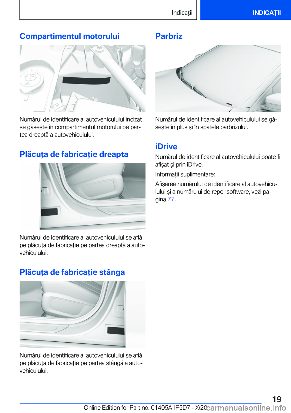 BMW X4 M 2021  Ghiduri De Utilizare (in Romanian) �C�o�m�p�a�r�t�i�m�e�n�t�u�l��m�o�t�o�r�u�l�u�i
�N�u�m�ă�r�u�l��d�e��i�d�e�n�t�i�f�i�c�a�r�e��a�l��a�u�t�o�v�e�h�i�c�u�l�u�l�u�i��i�n�c�i�z�a�t
�s�e��g�ă�s�e&�t�e��