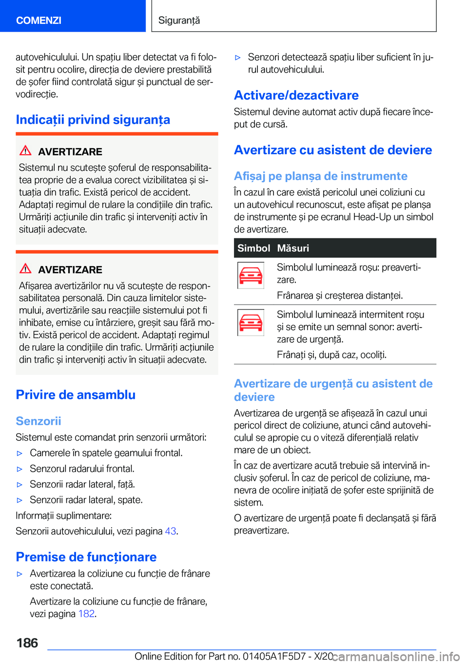BMW X4 M 2021  Ghiduri De Utilizare (in Romanian) �a�u�t�o�v�e�h�i�c�u�l�u�l�u�i�.��U�n��s�p�a*�i�u��l�i�b�e�r��d�e�t�e�c�t�a�t��v�a��f�i��f�o�l�oj�s�i�t��p�e�n�t�r�u��o�c�o�l�i�r�e�,��d�i�r�e�c*�i�a��d�e��d�e�v�i�e�r�e��p�r�e�s�t�a�b