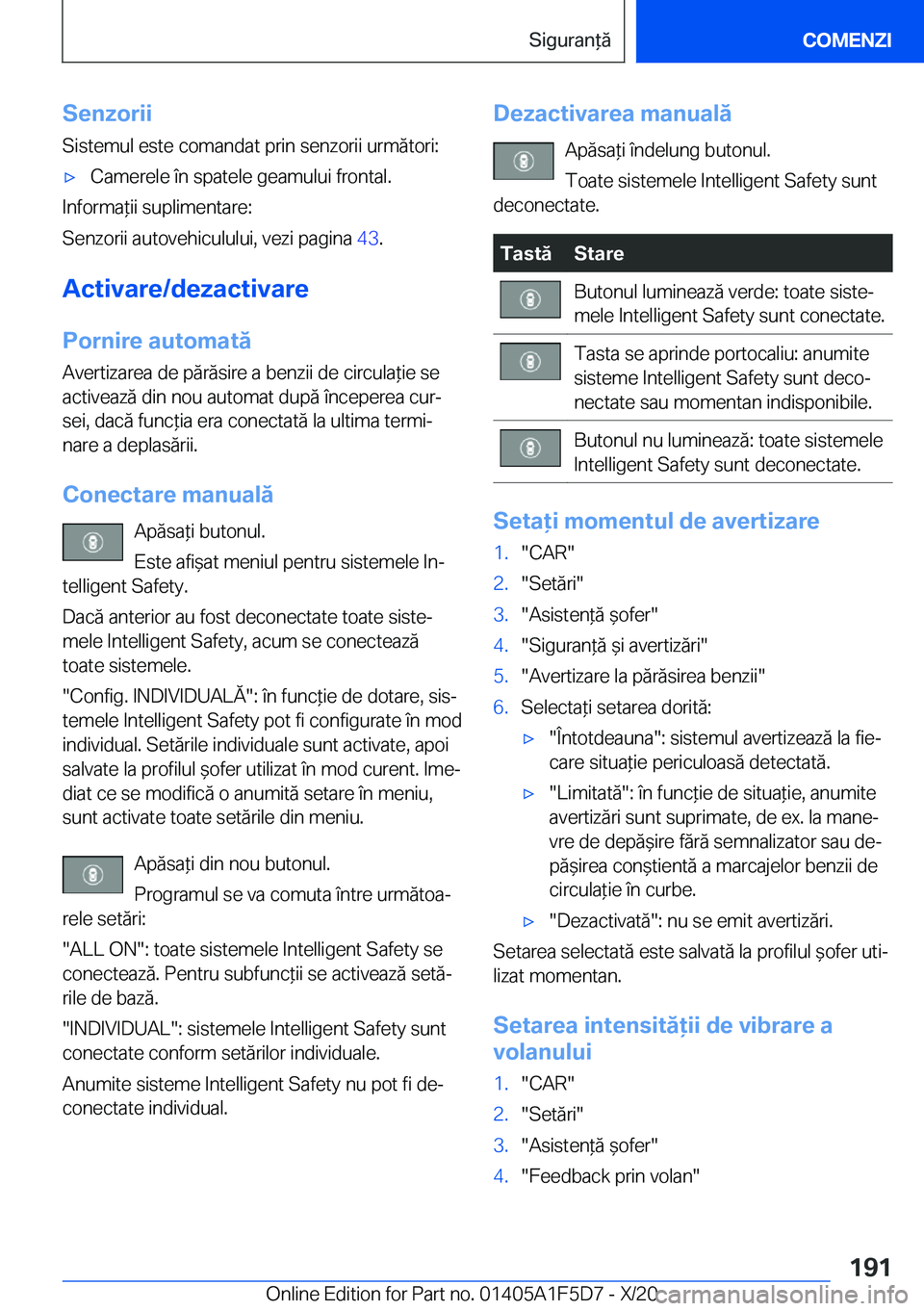 BMW X4 M 2021  Ghiduri De Utilizare (in Romanian) �S�e�n�z�o�r�i�i�S�i�s�t�e�m�u�l��e�s�t�e��c�o�m�a�n�d�a�t��p�r�i�n��s�e�n�z�o�r�i�i��u�r�m�ă�t�o�r�i�:'x�C�a�m�e�r�e�l�e��