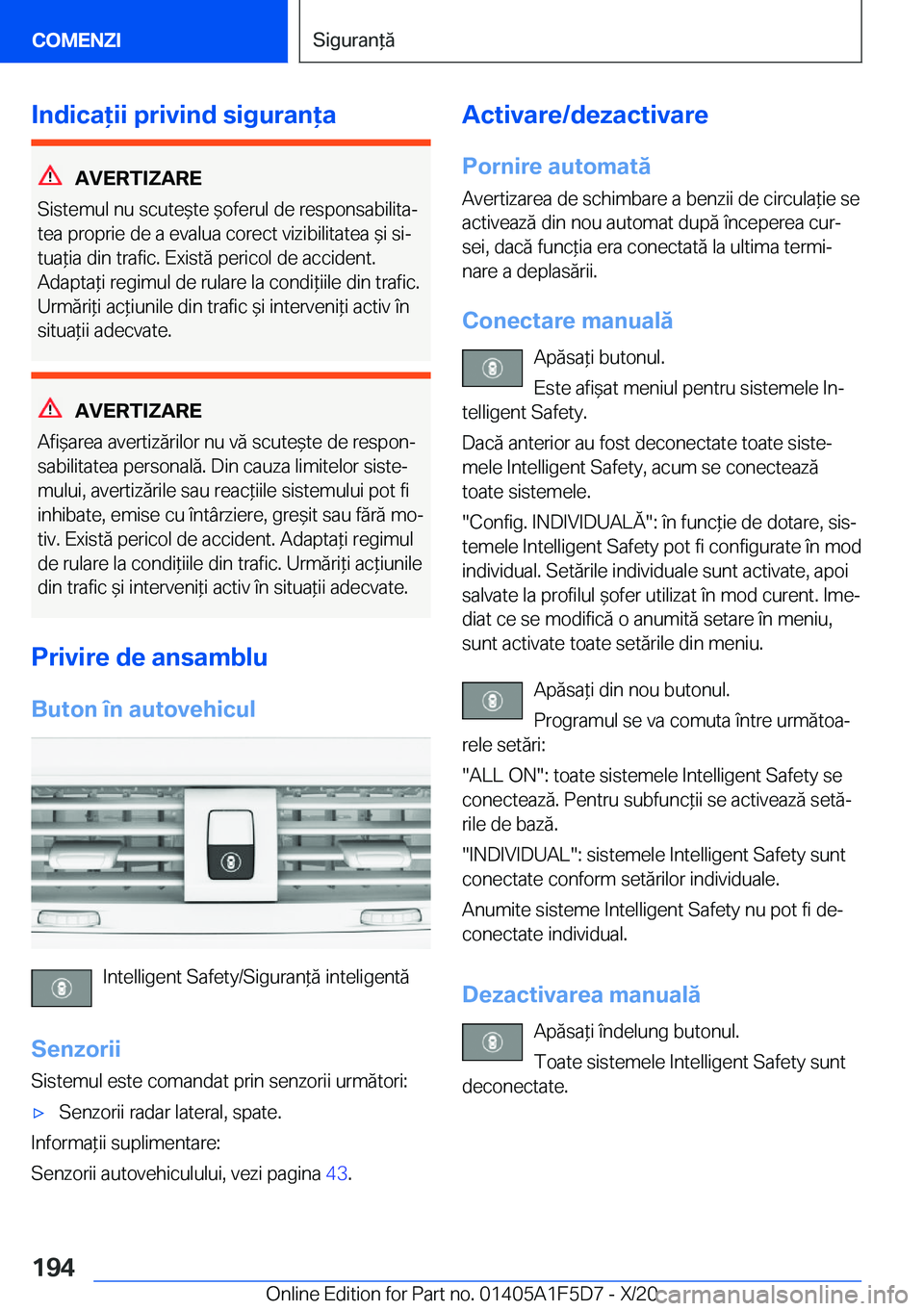 BMW X4 M 2021  Ghiduri De Utilizare (in Romanian) �I�n�d�i�c�a�i�i��p�r�i�v�i�n�d��s�i�g�u�r�a�n�a
�A�V�E�R�T�I�Z�A�R�E
�S�i�s�t�e�m�u�l��n�u��s�c�u�t�e&�t�e�&�o�f�e�r�u�l��d�e��r�e�s�p�o�n�s�a�b�i�l�i�t�aj �t�e�a��p�r�o�p�r�i�e��d�e�