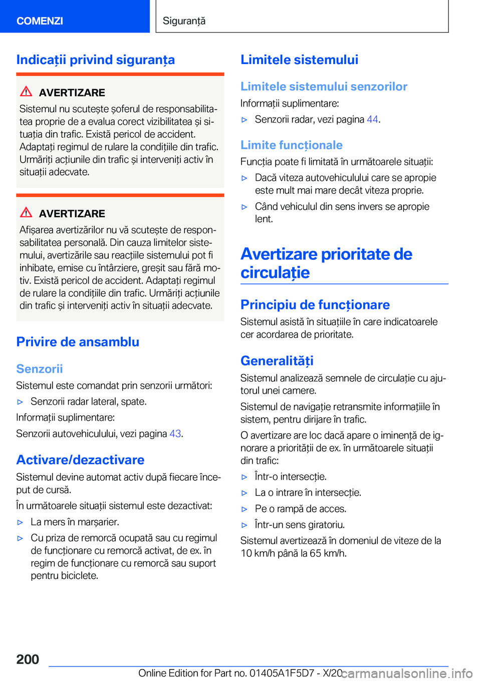 BMW X4 M 2021  Ghiduri De Utilizare (in Romanian) �I�n�d�i�c�a�i�i��p�r�i�v�i�n�d��s�i�g�u�r�a�n�a
�A�V�E�R�T�I�Z�A�R�E
�S�i�s�t�e�m�u�l��n�u��s�c�u�t�e&�t�e�&�o�f�e�r�u�l��d�e��r�e�s�p�o�n�s�a�b�i�l�i�t�aj �t�e�a��p�r�o�p�r�i�e��d�e�