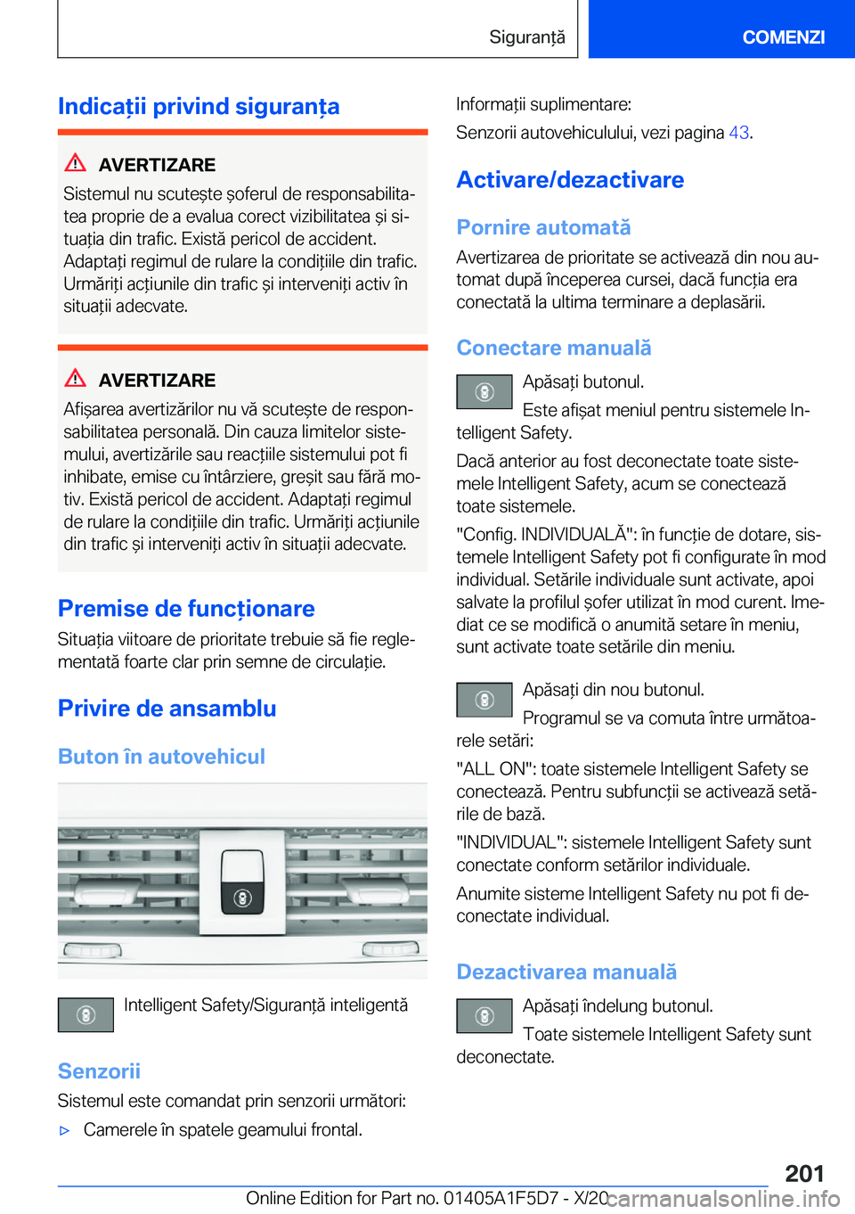 BMW X4 M 2021  Ghiduri De Utilizare (in Romanian) �I�n�d�i�c�a�i�i��p�r�i�v�i�n�d��s�i�g�u�r�a�n�a
�A�V�E�R�T�I�Z�A�R�E
�S�i�s�t�e�m�u�l��n�u��s�c�u�t�e&�t�e�&�o�f�e�r�u�l��d�e��r�e�s�p�o�n�s�a�b�i�l�i�t�aj �t�e�a��p�r�o�p�r�i�e��d�e�