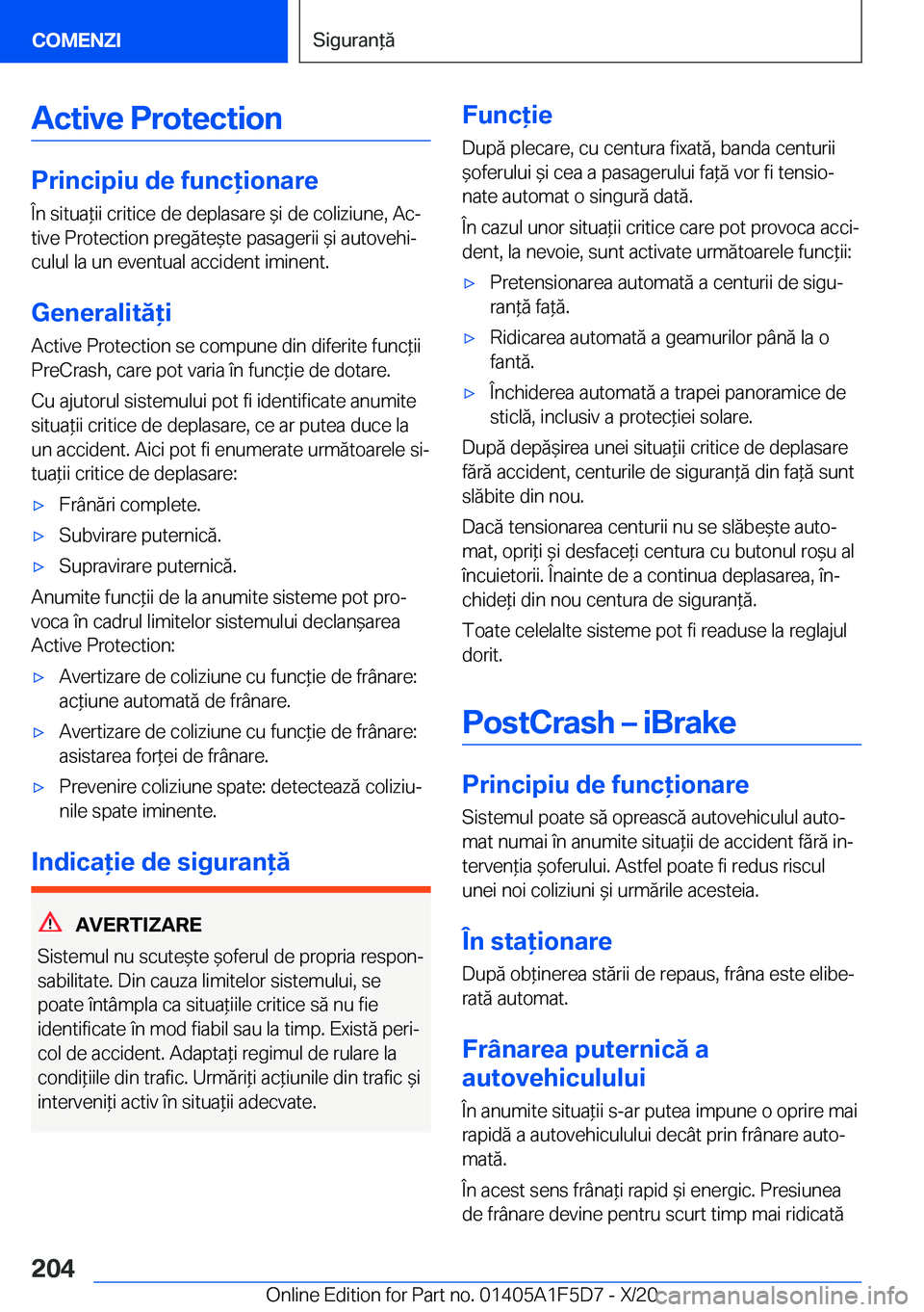 BMW X4 M 2021  Ghiduri De Utilizare (in Romanian) �A�c�t�i�v�e��P�r�o�t�e�c�t�i�o�n
�P�r�i�n�c�i�p�i�u��d�e��f�u�n�c�i�o�n�a�r�e
�