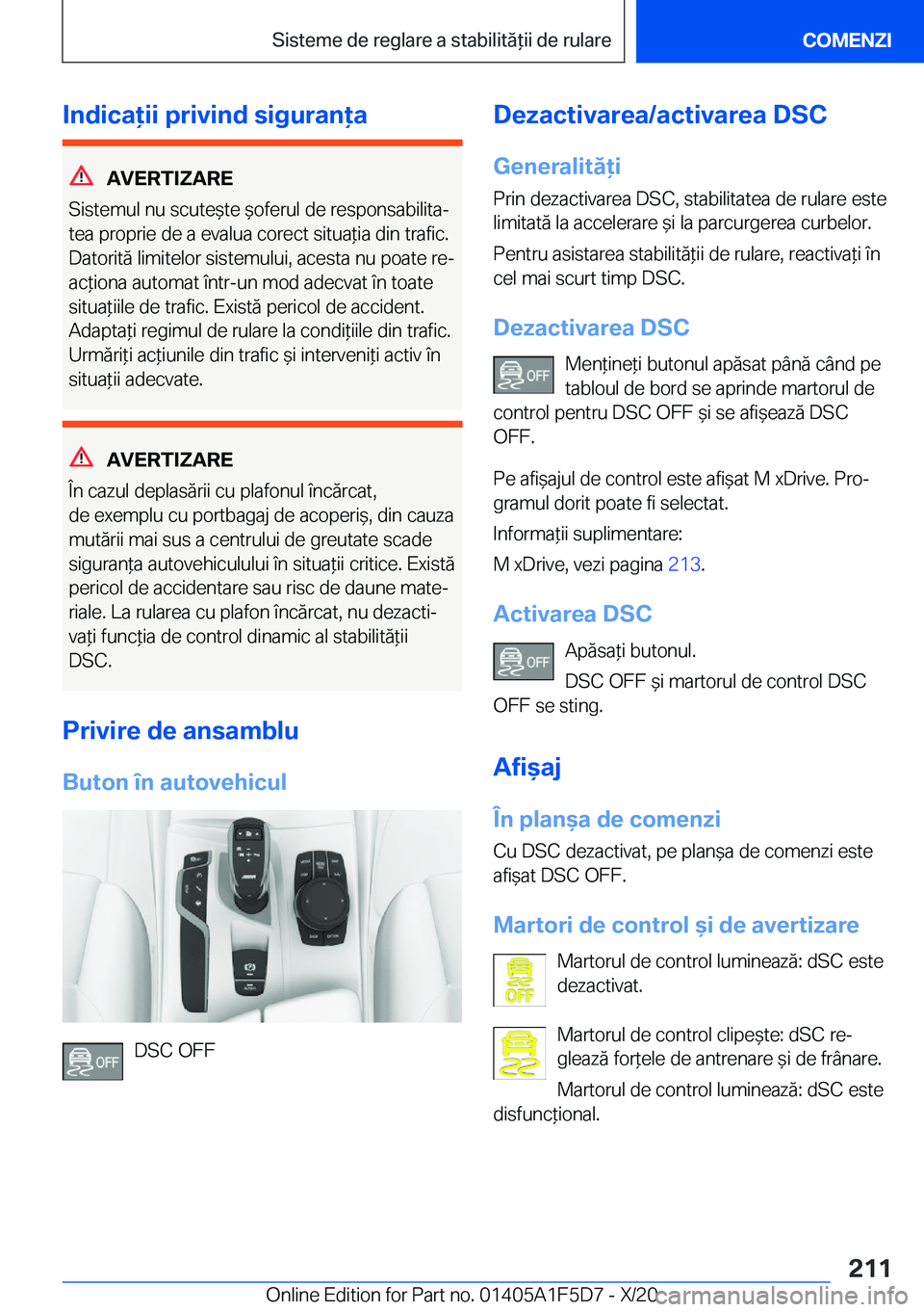 BMW X4 M 2021  Ghiduri De Utilizare (in Romanian) �I�n�d�i�c�a�i�i��p�r�i�v�i�n�d��s�i�g�u�r�a�n�a
�A�V�E�R�T�I�Z�A�R�E
�S�i�s�t�e�m�u�l��n�u��s�c�u�t�e&�t�e�&�o�f�e�r�u�l��d�e��r�e�s�p�o�n�s�a�b�i�l�i�t�aj �t�e�a��p�r�o�p�r�i�e��d�e�