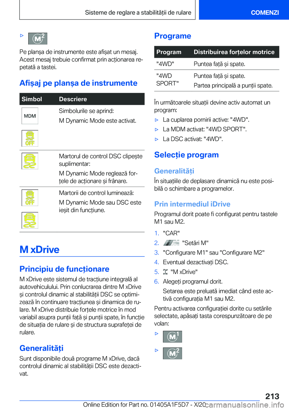 BMW X4 M 2021  Ghiduri De Utilizare (in Romanian) 'x
�P�e��p�l�a�n&�a��d�e��i�n�s�t�r�u�m�e�n�t�e��e�s�t�e��a�f�i&�a�t��u�n��m�e�s�a�j�.
�A�c�e�s�t��m�e�s�a�j��t�r�e�b�u�i�e��c�o�n�f�i�r�m�a�t��p�r�i�n��a�c*�i�o�n�a�r�e�a��r�ej �