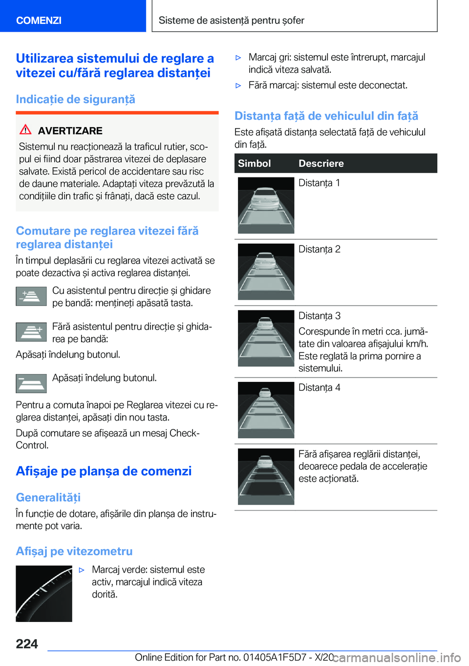 BMW X4 M 2021  Ghiduri De Utilizare (in Romanian) �U�t�i�l�i�z�a�r�e�a��s�i�s�t�e�m�u�l�u�i��d�e��r�e�g�l�a�r�e��a
�v�i�t�e�z�e�i��c�u�/�f�