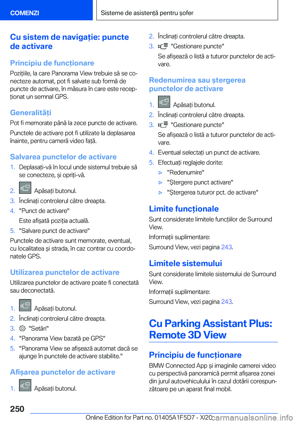 BMW X4 M 2021  Ghiduri De Utilizare (in Romanian) �C�u��s�i�s�t�e�m��d�e��n�a�v�i�g�a�i�e�:��p�u�n�c�t�e
�d�e��a�c�t�i�v�a�r�e
�P�r�i�n�c�i�p�i�u��d�e��f�u�n�c�i�o�n�a�r�e
�P�o�z�i*�i�i�l�e�,��l�a��c�a�r�e��P�a�n�o�r�a�m�a��V�i�e�w��