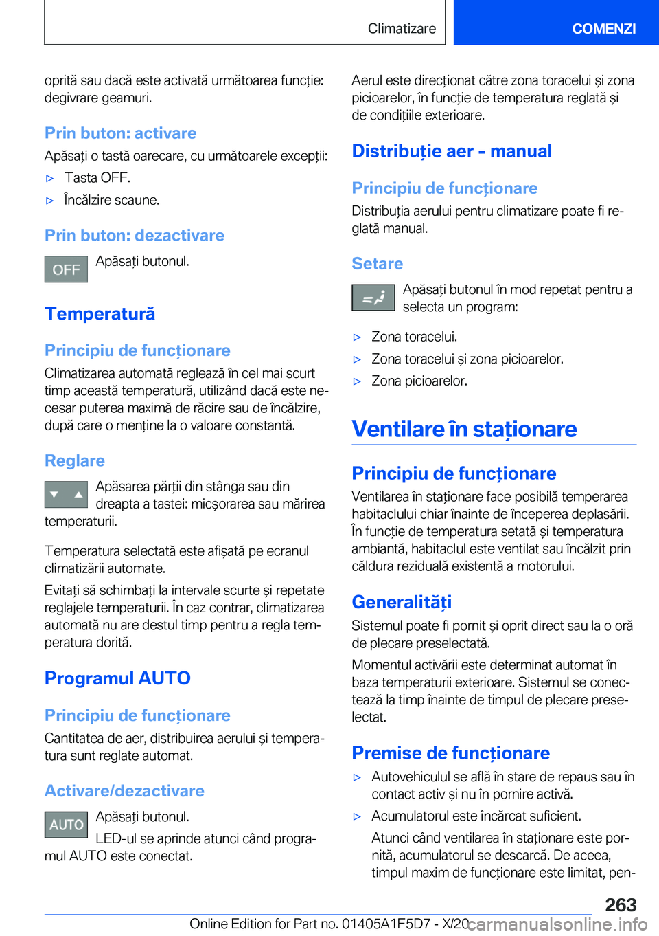 BMW X4 M 2021  Ghiduri De Utilizare (in Romanian) �o�p�r�i�t�ă��s�a�u��d�a�c�ă��e�s�t�e��a�c�t�i�v�a�t�ă��u�r�m�ă�t�o�a�r�e�a��f�u�n�c*�i�e�:�d�e�g�i�v�r�a�r�e��g�e�a�m�u�r�i�.
�P�r�i�n��b�u�t�o�n�:��a�c�t�i�v�a�r�e
�A�p�ă�s�a*�i��o�