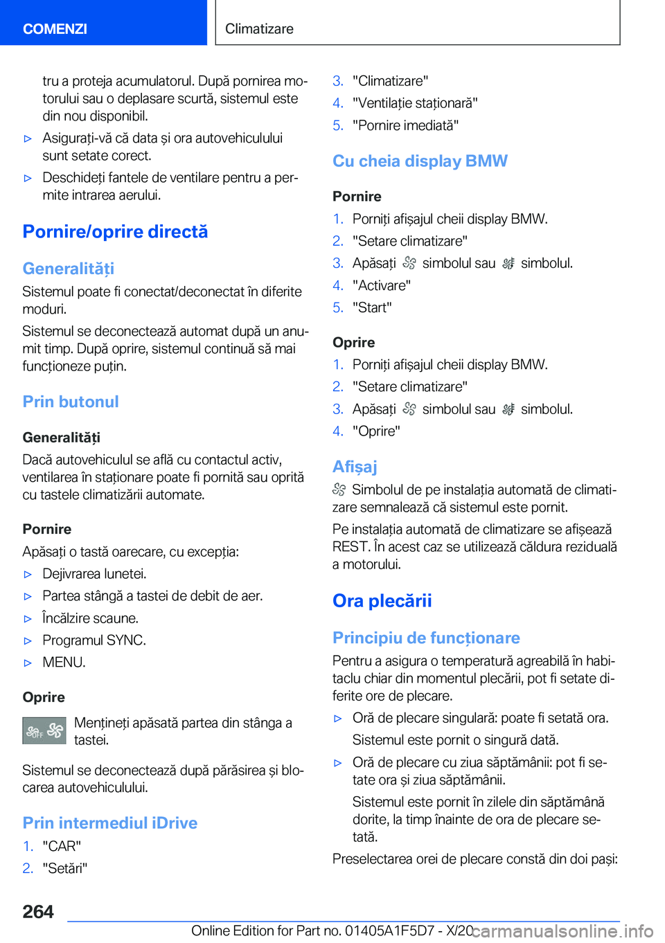 BMW X4 M 2021  Ghiduri De Utilizare (in Romanian) �t�r�u��a��p�r�o�t�e�j�a��a�c�u�m�u�l�a�t�o�r�u�l�.��D�u�p�ă��p�o�r�n�i�r�e�a��m�oj
�t�o�r�u�l�u�i��s�a�u��o��d�e�p�l�a�s�a�r�e��s�c�u�r�t�ă�,��s�i�s�t�e�m�u�l��e�s�t�e
�d�i�n��n�o�u�