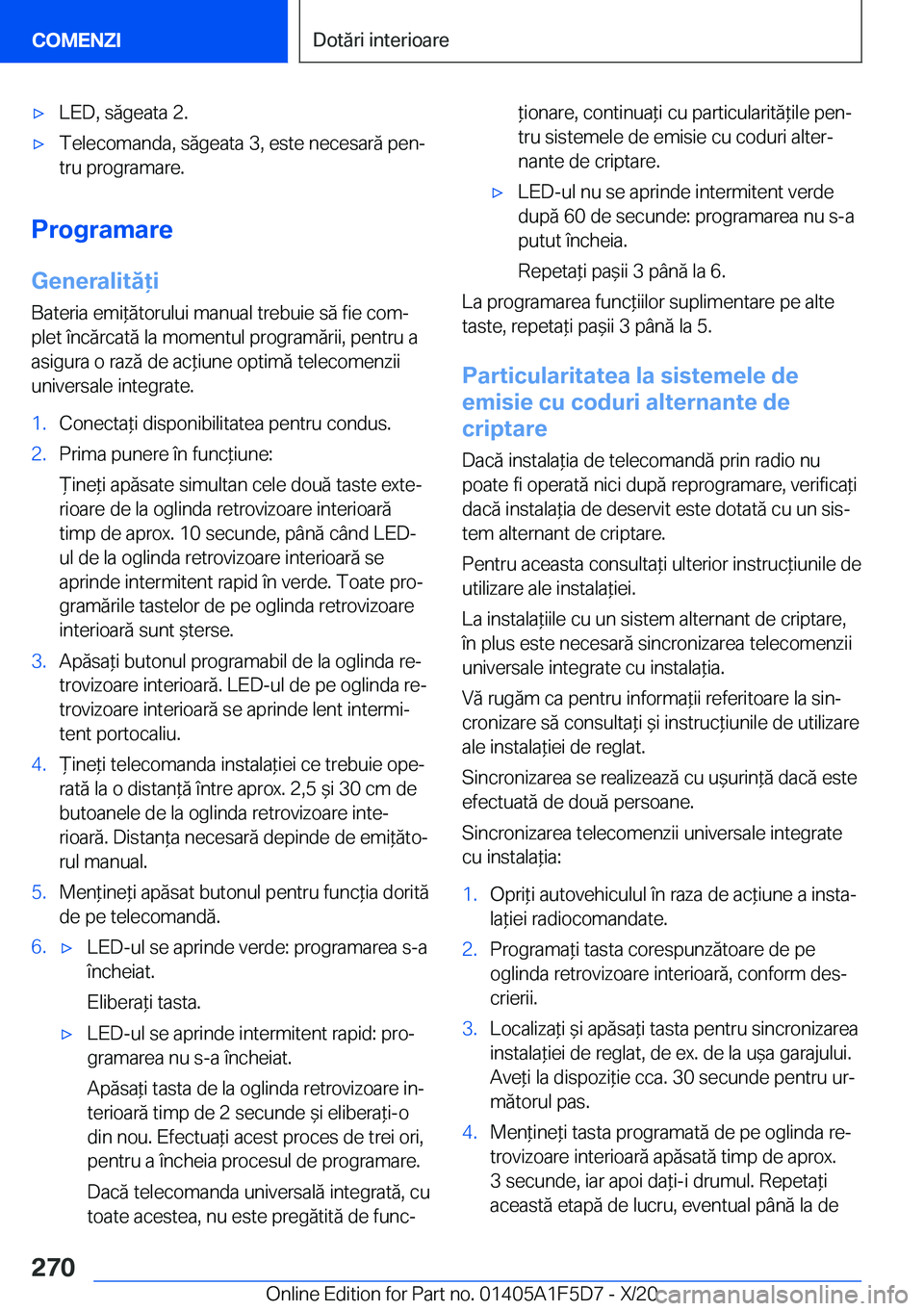 BMW X4 M 2021  Ghiduri De Utilizare (in Romanian) 'x�L�E�D�,��s�ă�g�e�a�t�a��2�.'x�T�e�l�e�c�o�m�a�n�d�a�,��s�ă�g�e�a�t�a��3�,��e�s�t�e��n�e�c�e�s�a�r�ă��p�e�nj
�t�r�u��p�r�o�g�r�a�m�a�r�e�.
�P�r�o�g�r�a�m�a�r�e
�G�e�n�e�r�a�l�i�t