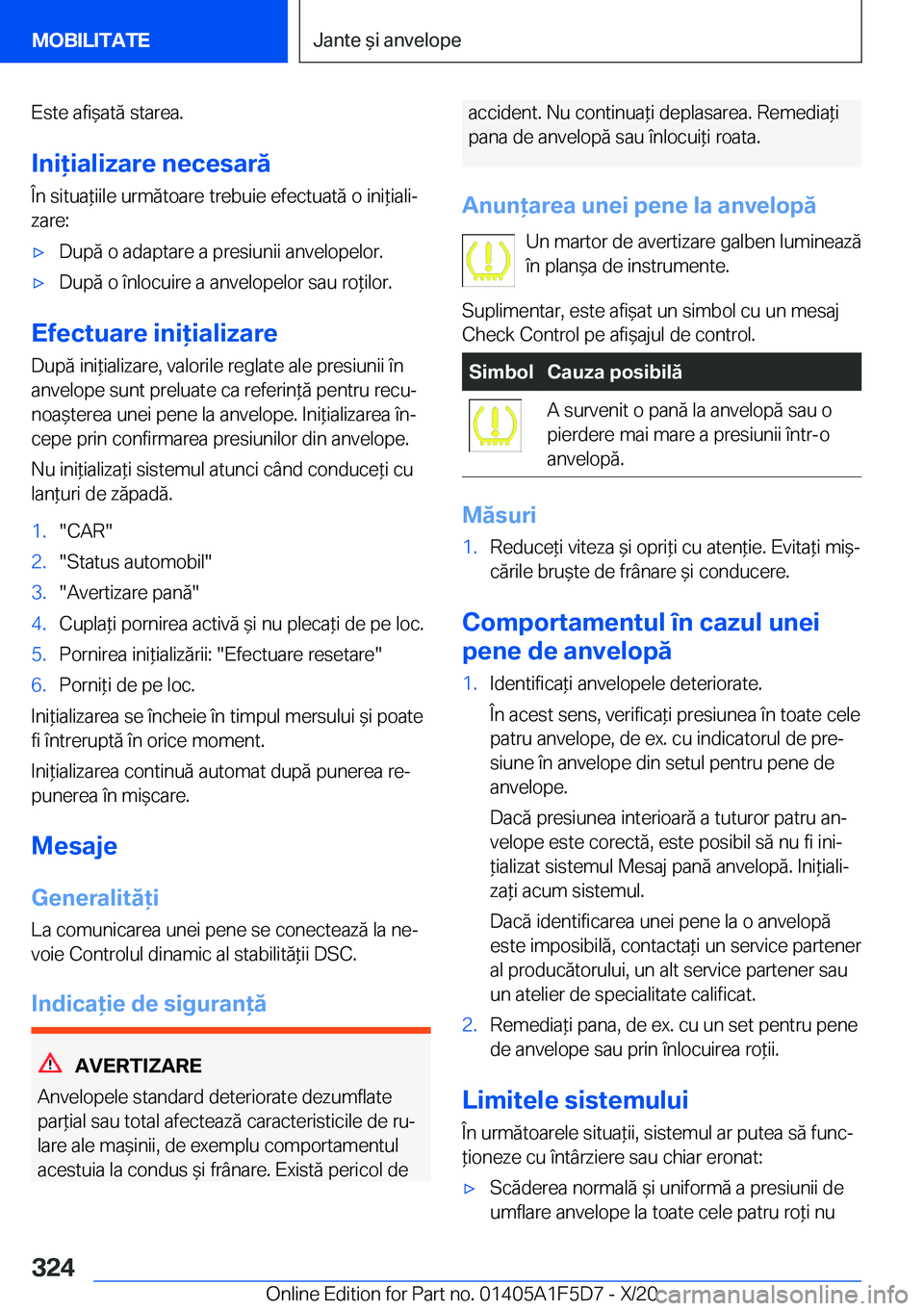 BMW X4 M 2021  Ghiduri De Utilizare (in Romanian) �E�s�t�e��a�f�i&�a�t�ă��s�t�a�r�e�a�.
�I�n�i�i�a�l�i�z�a�r�e��n�e�c�e�s�a�r�