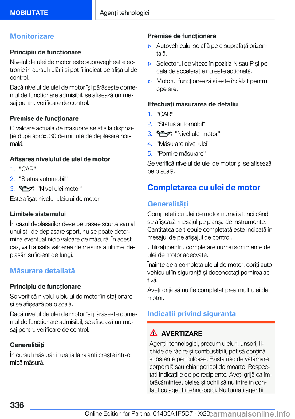 BMW X4 M 2021  Ghiduri De Utilizare (in Romanian) �M�o�n�i�t�o�r�i�z�a�r�e
�P�r�i�n�c�i�p�i�u��d�e��f�u�n�c�i�o�n�a�r�e
�N�i�v�e�l�u�l��d�e��u�l�e�i��d�e��m�o�t�o�r��e�s�t�e��s�u�p�r�a�v�e�g�h�e�a�t��e�l�e�cj
�t�r�o�n�i�c��