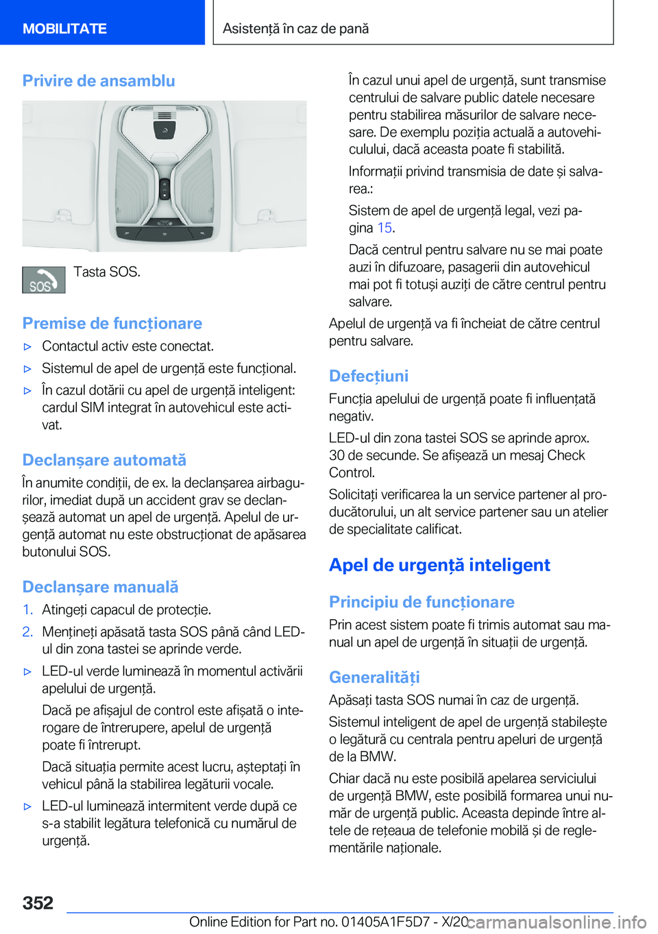 BMW X4 M 2021  Ghiduri De Utilizare (in Romanian) �P�r�i�v�i�r�e��d�e��a�n�s�a�m�b�l�u
�T�a�s�t�a��S�O�S�.
�P�r�e�m�i�s�e��d�e��f�u�n�c�i�o�n�a�r�e
'x�C�o�n�t�a�c�t�u�l��a�c�t�i�v��e�s�t�e��c�o�n�e�c�t�a�t�.'x�S�i�s�t�e�m�u�l��d�e�