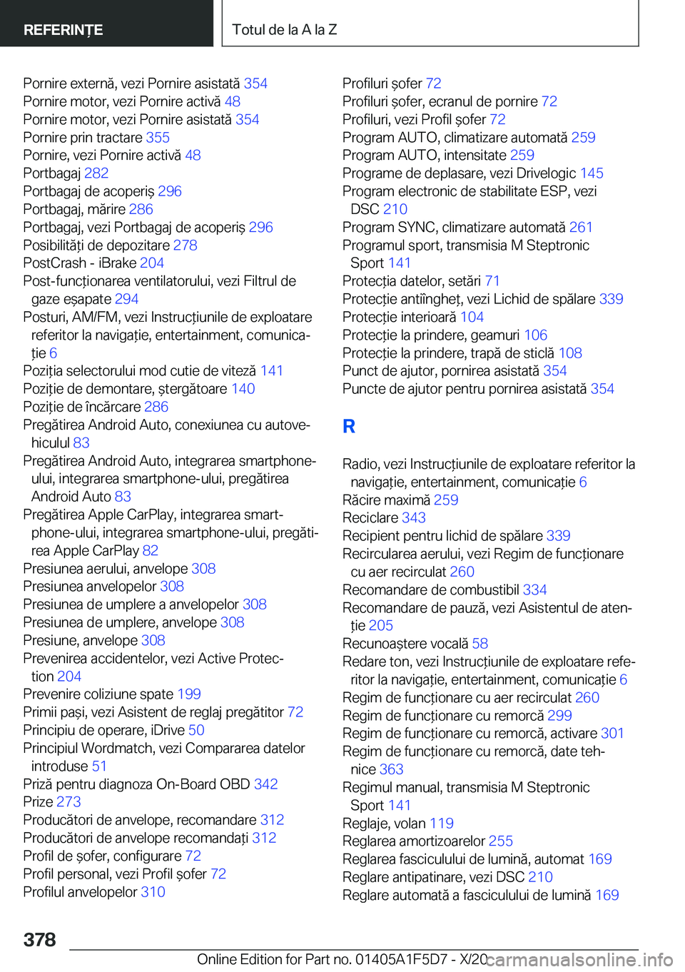 BMW X4 M 2021  Ghiduri De Utilizare (in Romanian) �P�o�r�n�i�r�e��e�x�t�e�r�n�ă�,��v�e�z�i��P�o�r�n�i�r�e��a�s�i�s�t�a�t�ă��3�5�4�
�P�o�r�n�i�r�e��m�o�t�o�r�,��v�e�z�i��P�o�r�n�i�r�e��a�c�t�i�v�ă� �4�8�
�P�o�r�n�i�r�e��m�o�t�o�r�,��v