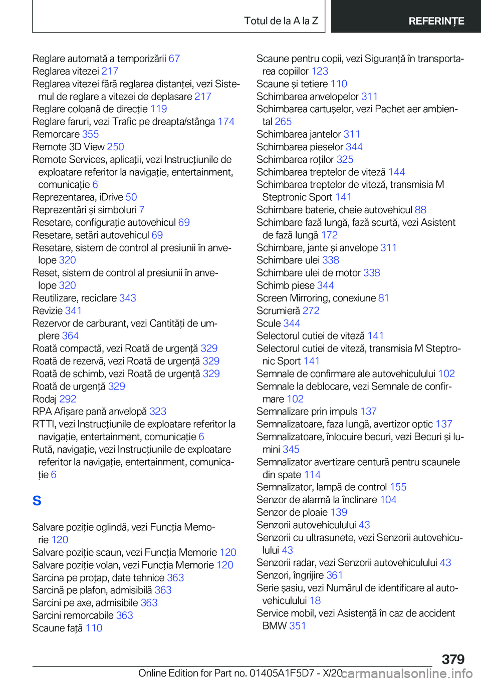 BMW X4 M 2021  Ghiduri De Utilizare (in Romanian) �R�e�g�l�a�r�e��a�u�t�o�m�a�t�ă��a��t�e�m�p�o�r�i�z�ă�r�i�i��6�7�
�R�e�g�l�a�r�e�a��v�i�t�e�z�e�i� �2�1�7�
�R�e�g�l�a�r�e�a��v�i�t�e�z�e�i��f�ă�r�ă��r�e�g�l�a�r�e�a��d�i�s�t�a�n*�e�i�