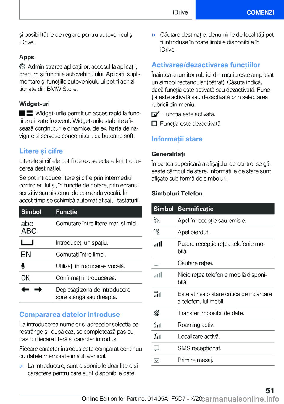 BMW X4 M 2021  Ghiduri De Utilizare (in Romanian) &�i��p�o�s�i�b�i�l�i�t�ă*�i�l�e��d�e��r�e�g�l�a�r�e��p�e�n�t�r�u��a�u�t�o�v�e�h�i�c�u�l�&�i�i�D�r�i�v�e�.
�A�p�p�s
���A�d�m�i�n�i�s�t�r�a�r�e�a��a�p�l�i�c�a*�i�i�l�o�r�,��a�c�c�e�s�u�l�