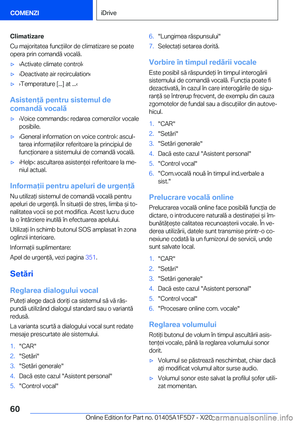 BMW X4 M 2021  Ghiduri De Utilizare (in Romanian) �C�l�i�m�a�t�i�z�a�r�e
�C�u��m�a�j�o�r�i�t�a�t�e�a��f�u�n�c*�i�i�l�o�r��d�e��c�l�i�m�a�t�i�z�a�r�e��s�e��p�o�a�t�e
�o�p�e�r�a��p�r�i�n��c�o�m�a�n�d�ă��v�o�c�a�l�ă�.'x