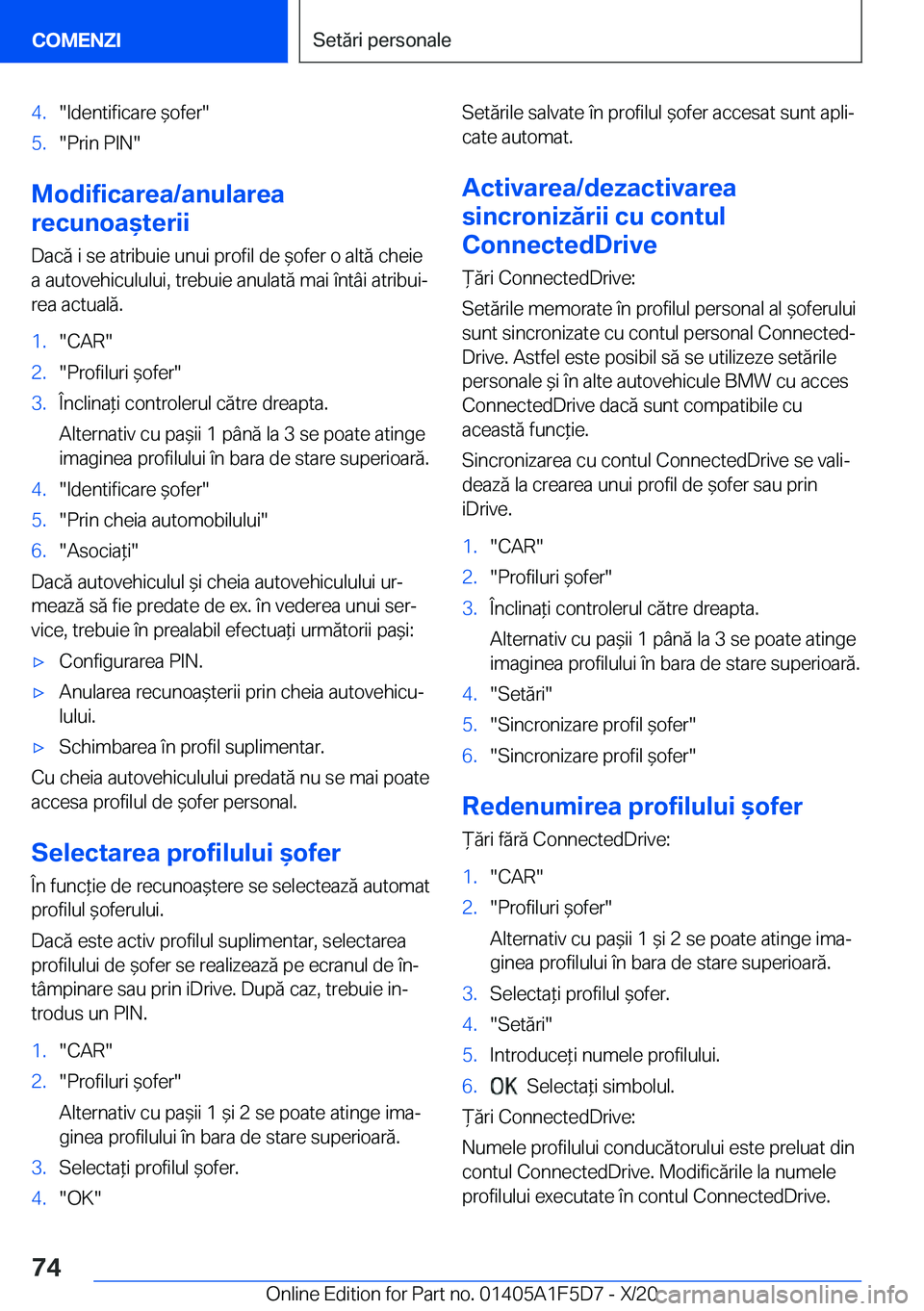 BMW X4 M 2021  Ghiduri De Utilizare (in Romanian) �4�.��I�d�e�n�t�i�f�i�c�a�r�e�&�o�f�e�r��5�.��P�r�i�n��P�I�N�
�M�o�d�i�f�i�c�a�r�e�a�/�a�n�u�l�a�r�e�a
�r�e�c�u�n�o�a&�t�e�r�i�i
�D�a�c�ă��i��s�e��a�t�r�i�b�u�i�e��u�n�u�i��p�r�o�f�i�l�