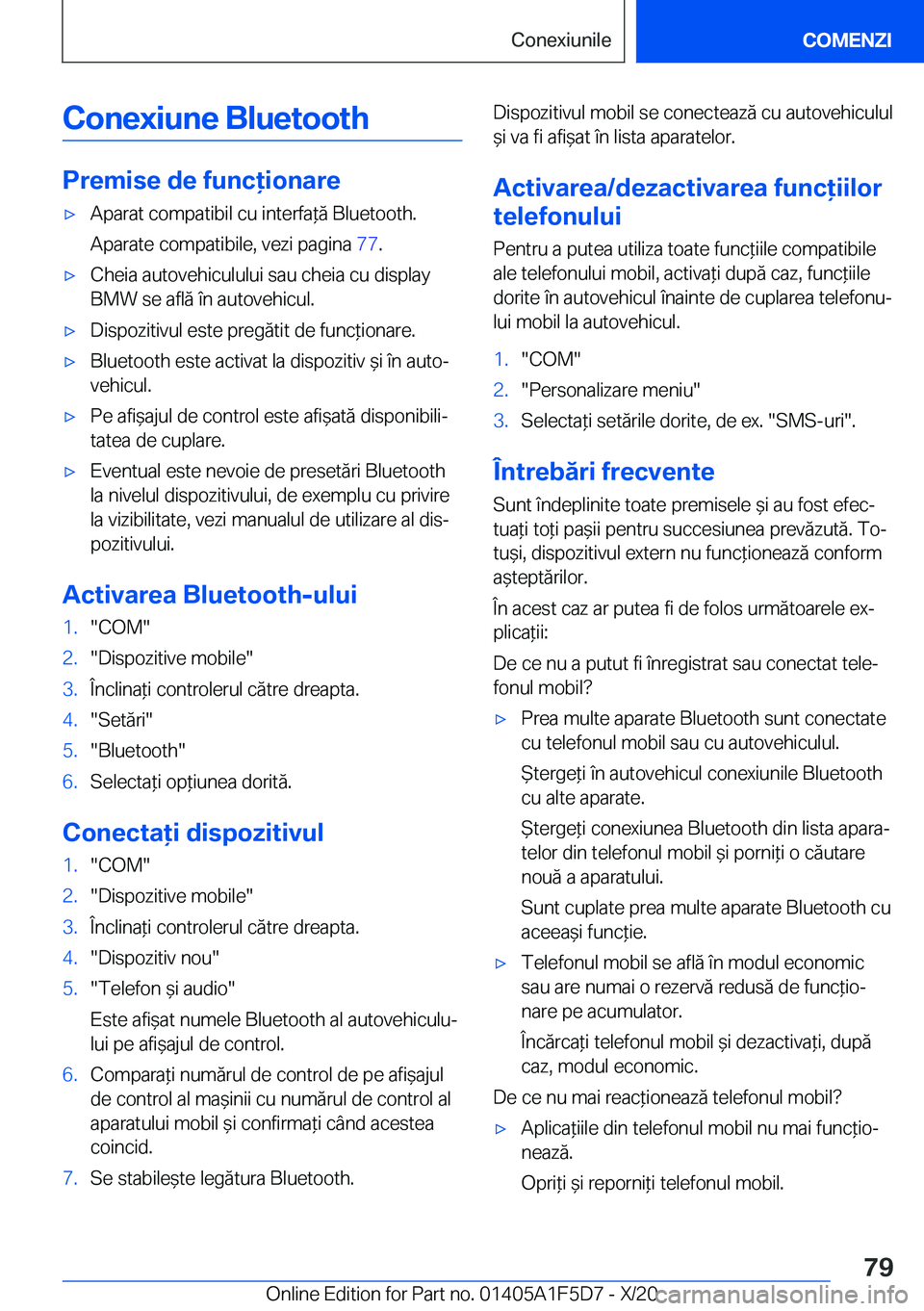 BMW X4 M 2021  Ghiduri De Utilizare (in Romanian) �C�o�n�e�x�i�u�n�e��B�l�u�e�t�o�o�t�h
�P�r�e�m�i�s�e��d�e��f�u�n�c�i�o�n�a�r�e
'x�A�p�a�r�a�t��c�o�m�p�a�t�i�b�i�l��c�u��i�n�t�e�r�f�a*�ă��B�l�u�e�t�o�o�t�h�.
�A�p�a�r�a�t�e��c�o�m�p�a