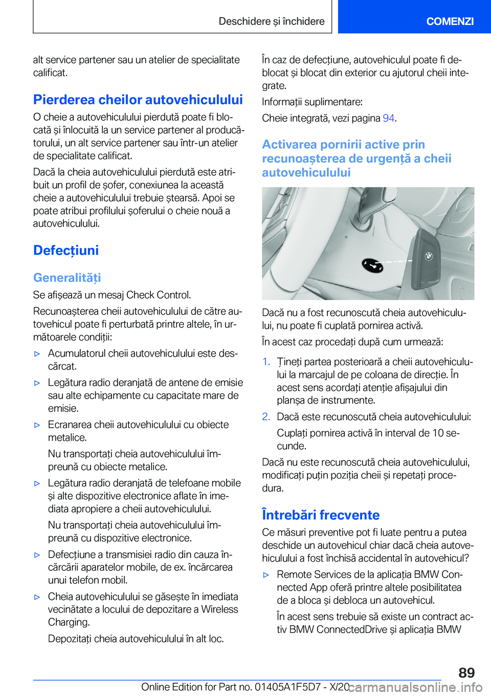 BMW X4 M 2021  Ghiduri De Utilizare (in Romanian) �a�l�t��s�e�r�v�i�c�e��p�a�r�t�e�n�e�r��s�a�u��u�n��a�t�e�l�i�e�r��d�e��s�p�e�c�i�a�l�i�t�a�t�e�c�a�l�i�f�i�c�a�t�.
�P�i�e�r�d�e�r�e�a��c�h�e�i�l�o�r��a�u�t�o�v�e�h�i�c�u�l�u�l�u�i
�O��c�h�e