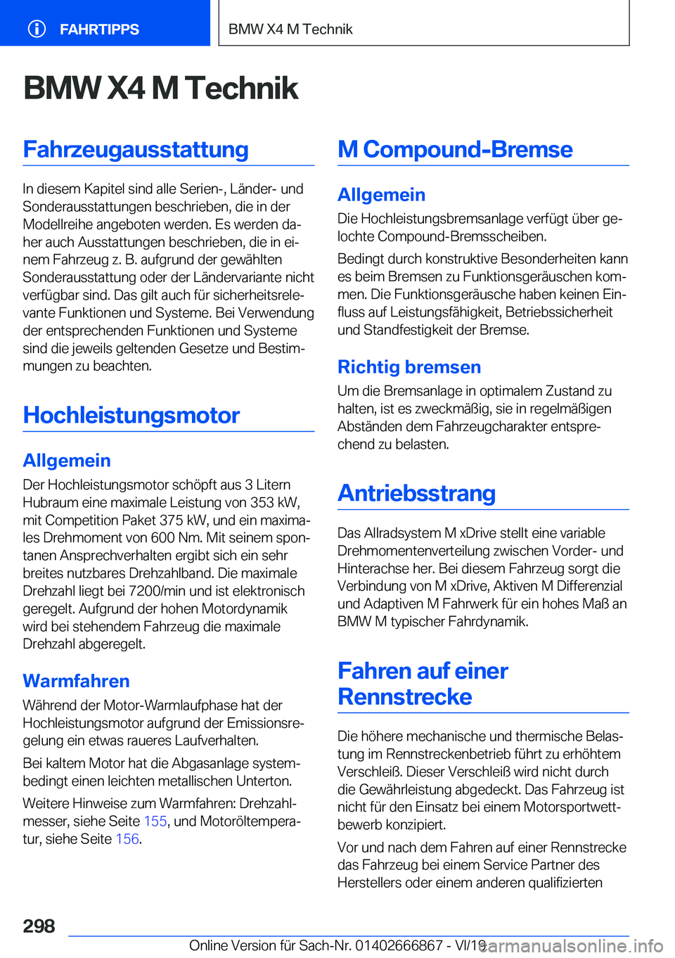 BMW X4 M 2020  Betriebsanleitungen (in German) �B�M�W��X�4��M��T�e�c�h�n�i�k�F�a�h�r�z�e�u�g�a�u�s�s�t�a�t�t�u�n�g
�I�n��d�i�e�s�e�m��K�a�p�i�t�e�l��s�i�n�d��a�l�l�e��S�e�r�i�e�n�-�,��L�